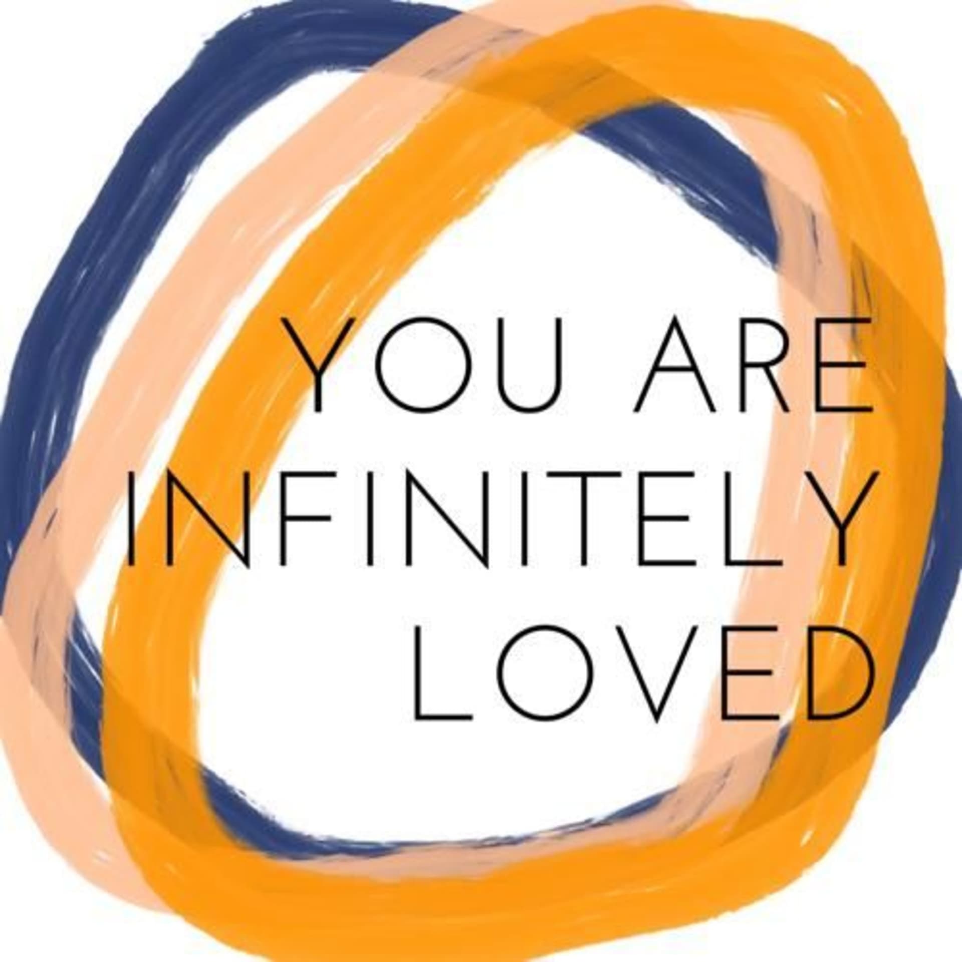 You Are Infinitely Loved - Podcasts