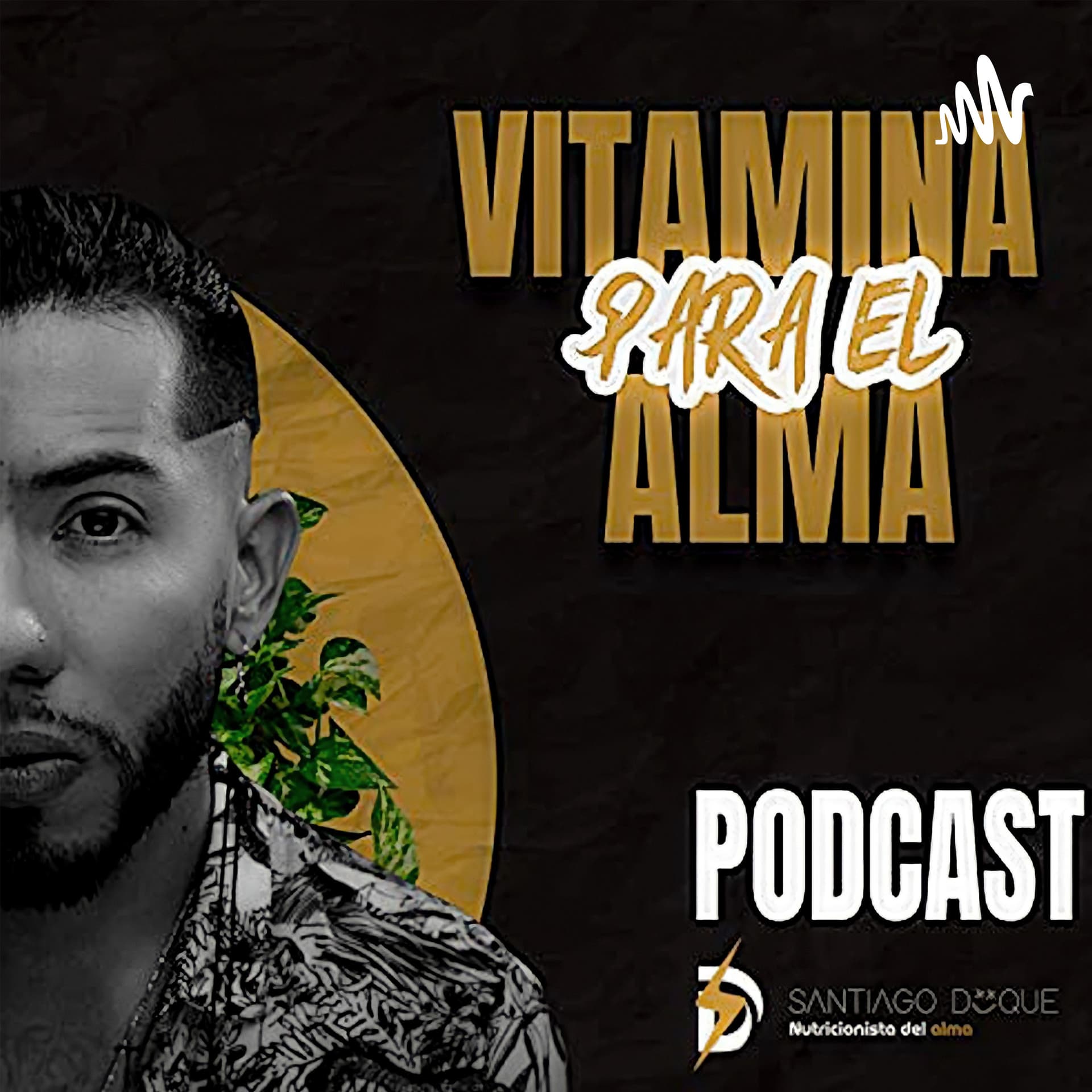 Vitaminas para el alma con Santiago Duque - Podcasts