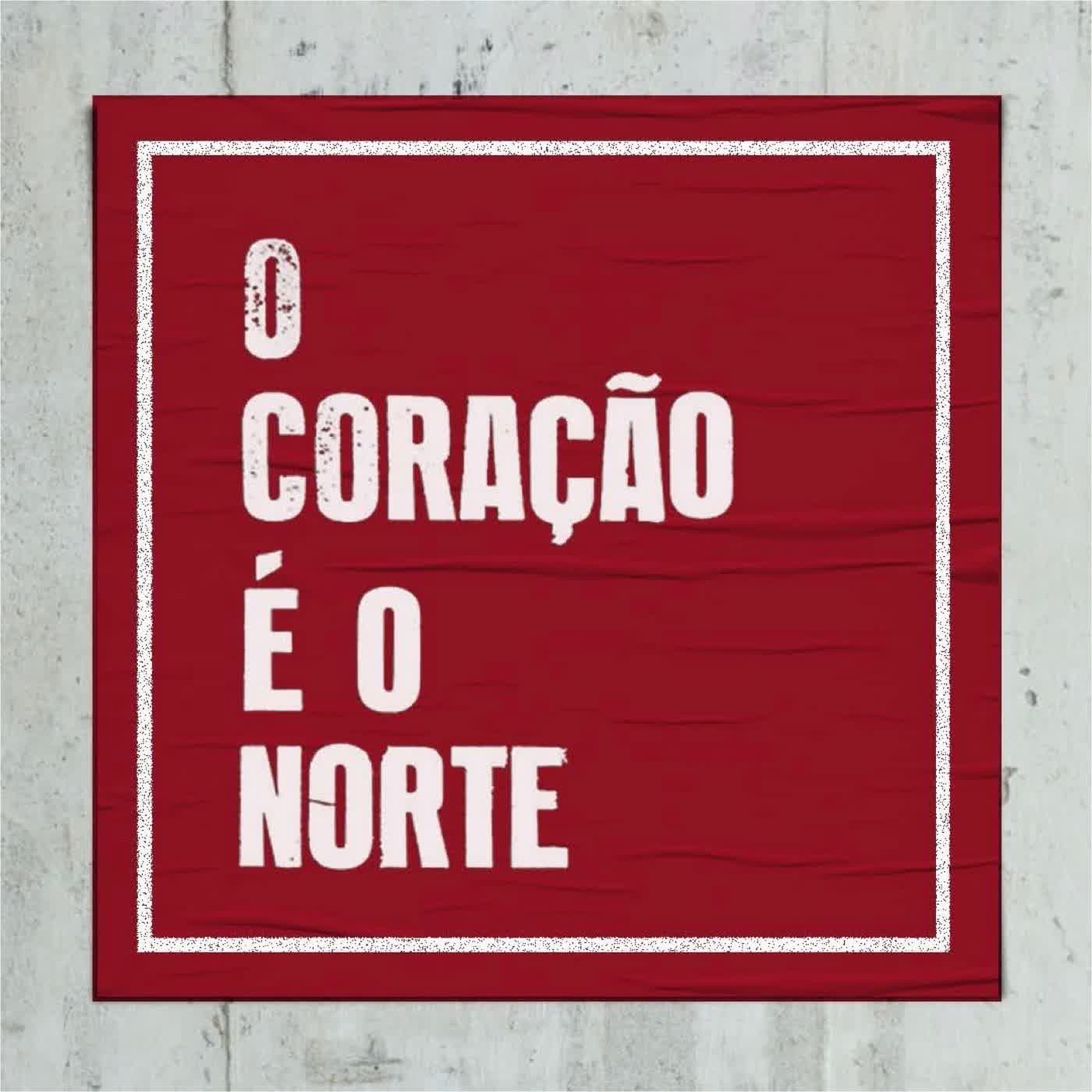 O Coração é o Norte - Podcasts