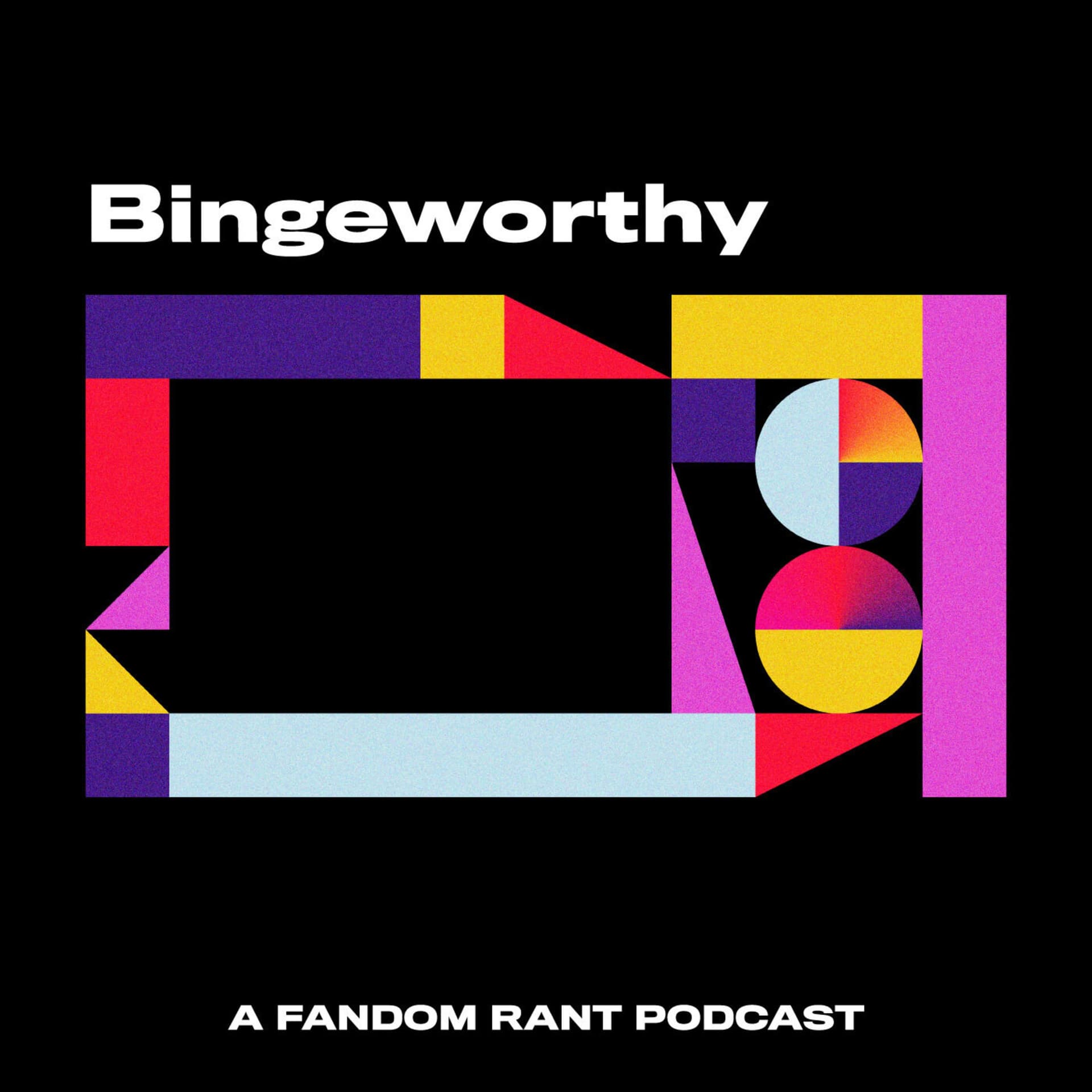 Bingeworthy - Podcasts