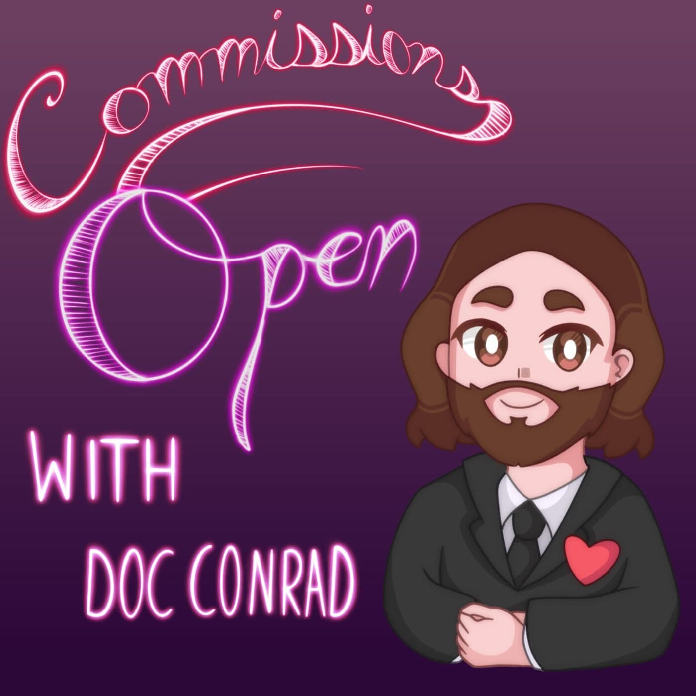 Commissions Open with Doc Conrad - Podcastler