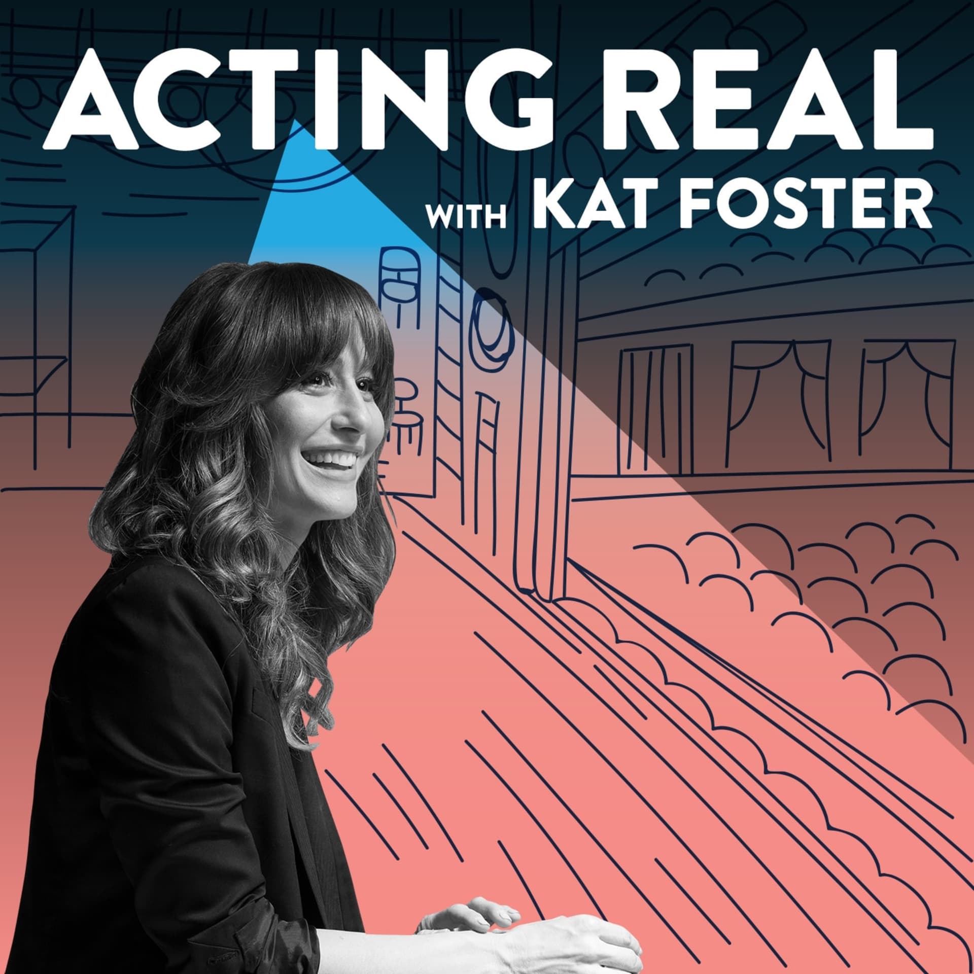 Acting Real with Kat Foster - Podcasts