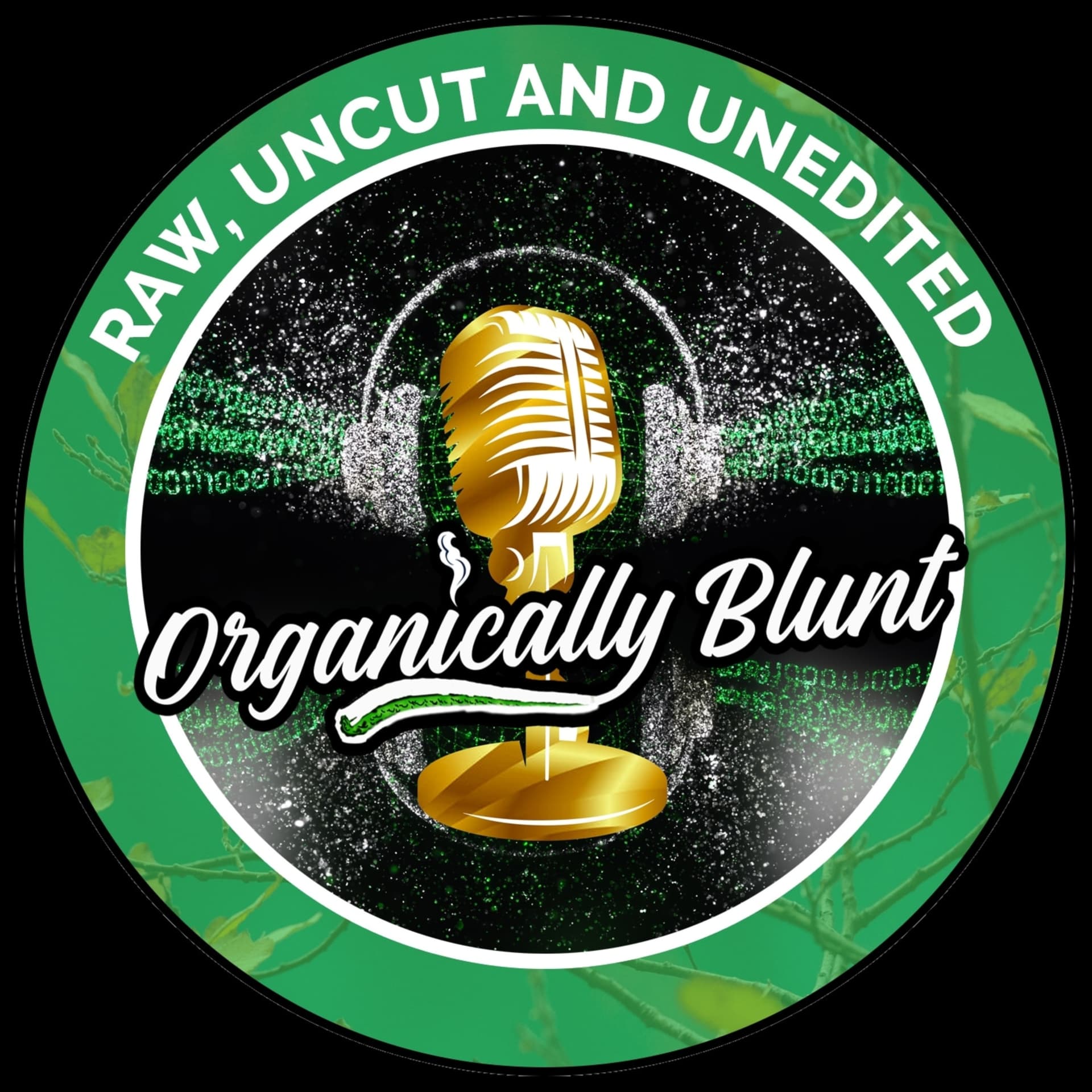 Organically Blunt - Podcasts