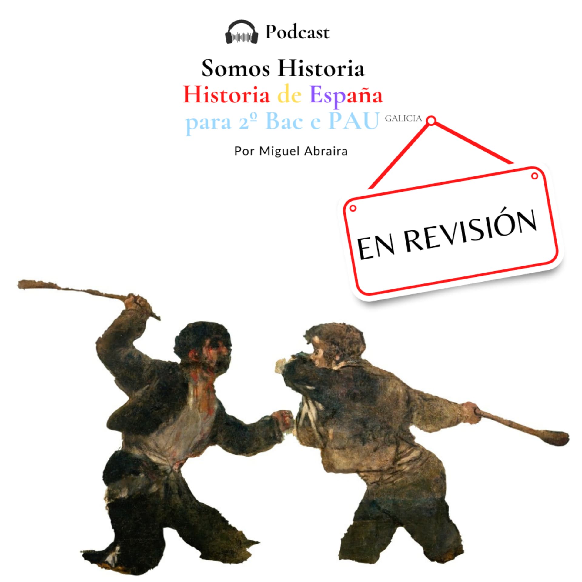 Somos Historia: Historia de España para 2ºBac e PAU Galicia 2024/25 - Podcast
