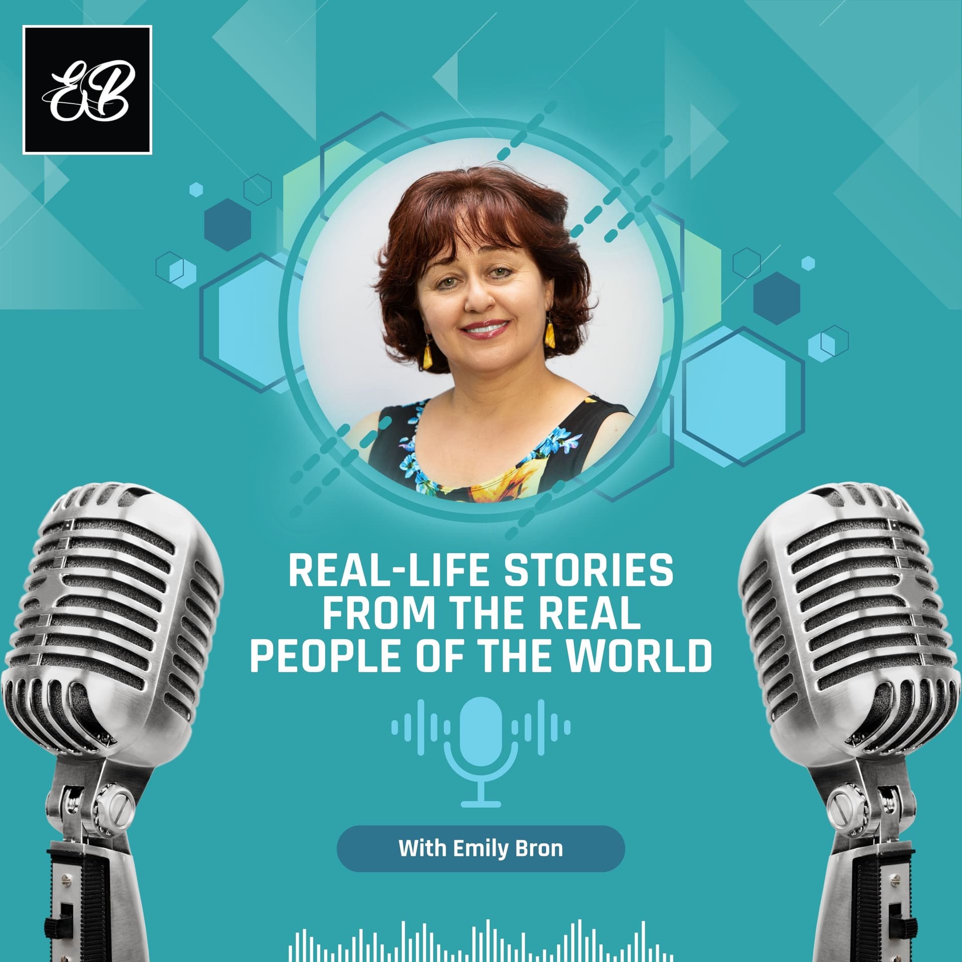 Emily Bron: Real-Life Stories from the Real People of the World - Podcasts
