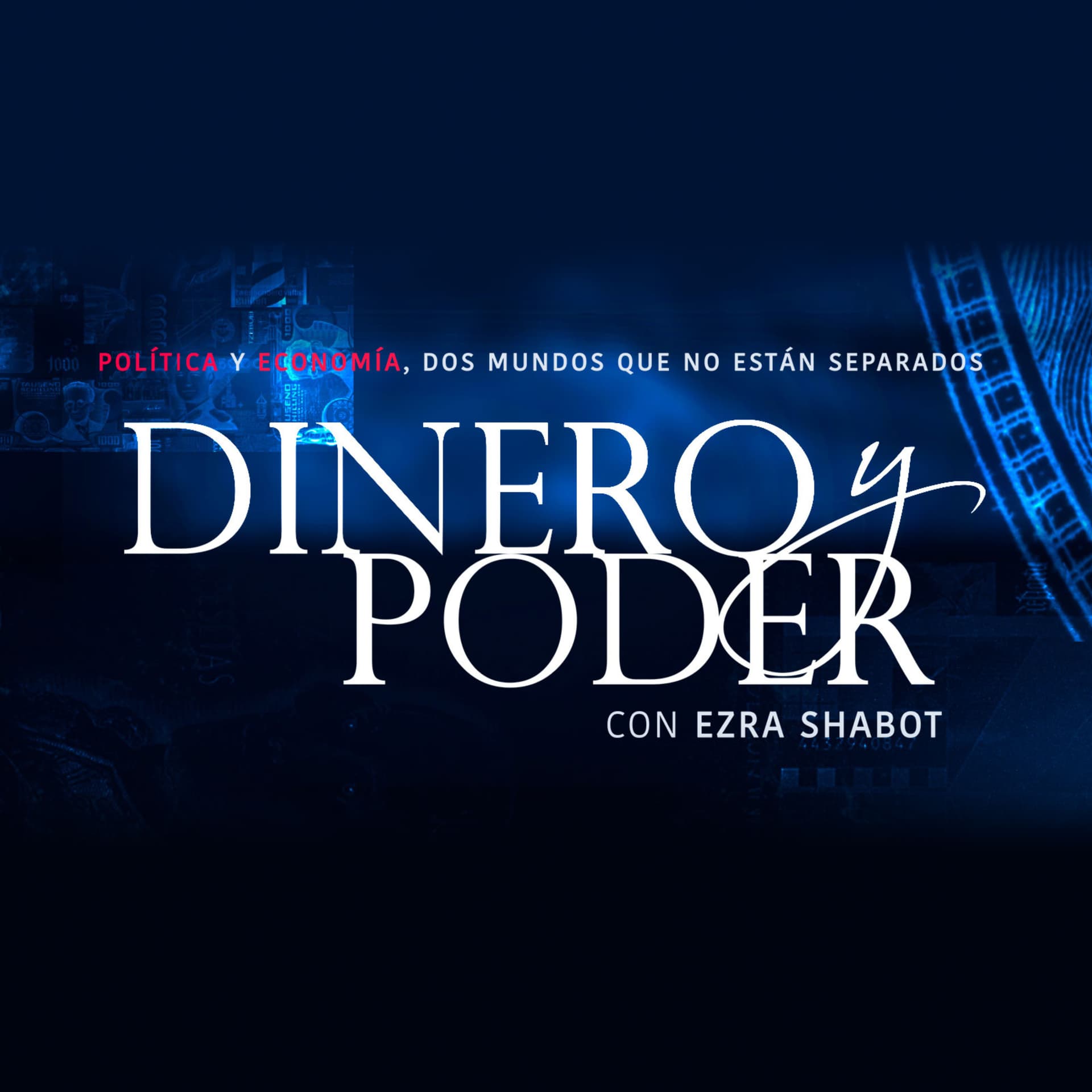 DINERO Y PODER - Podcasts