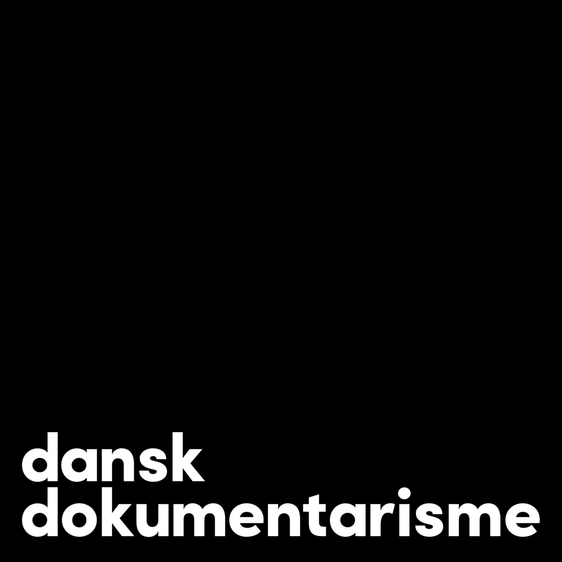 Dansk Dokumentarisme - Podcasts