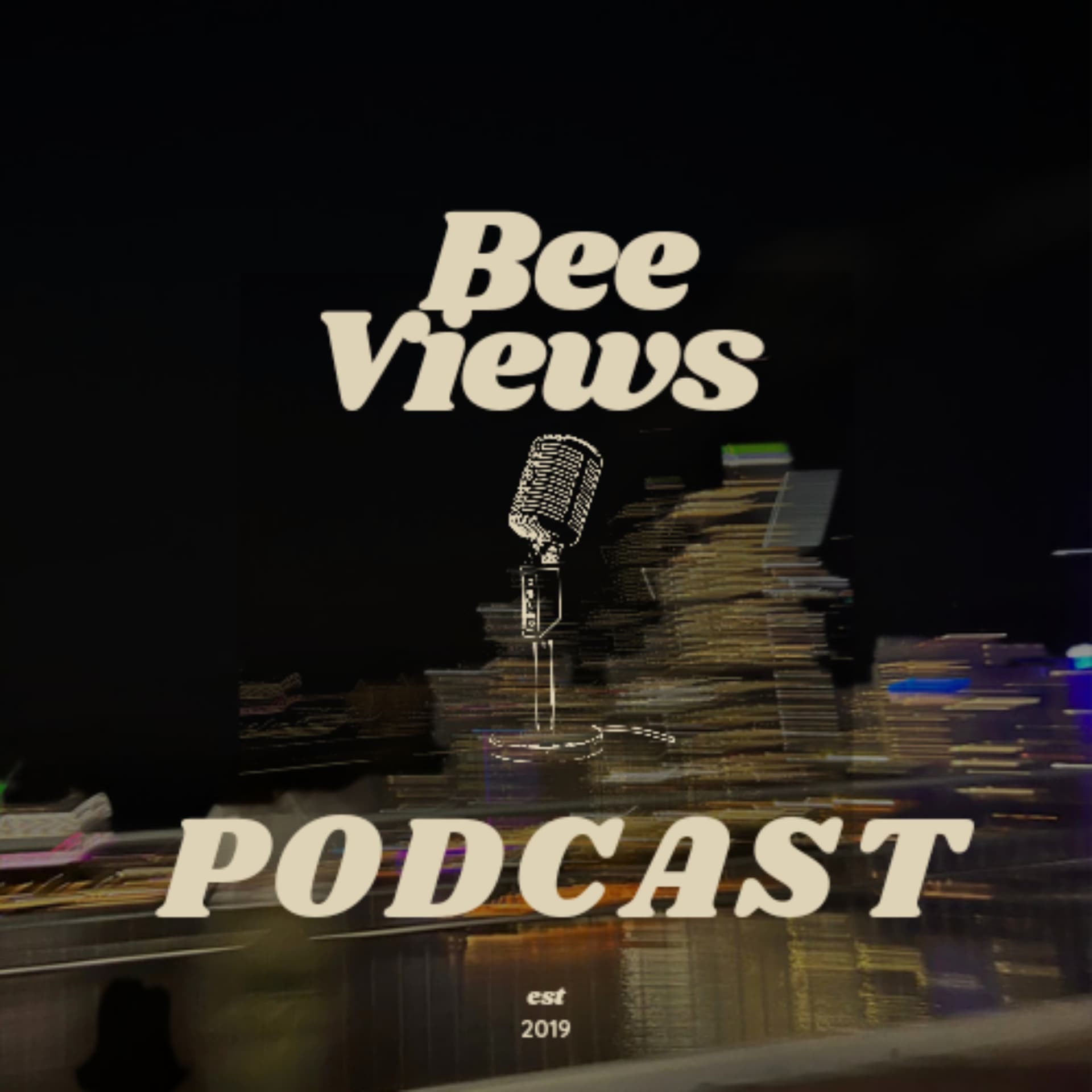 Bee Viewsđ - Podcasts