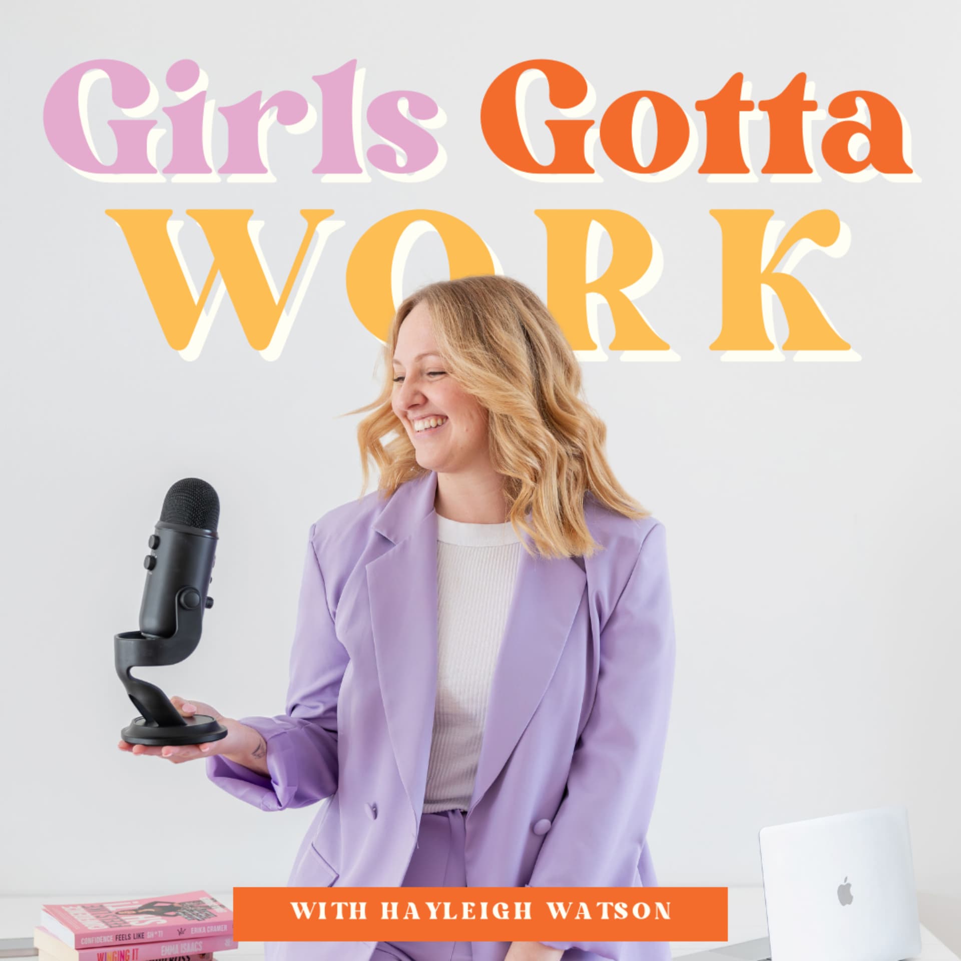 Girls Gotta Work - Podcasts
