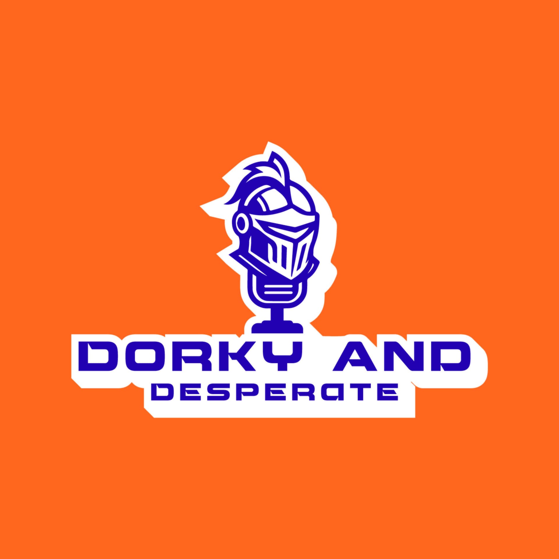 Dorky and Desperate - Podcasts