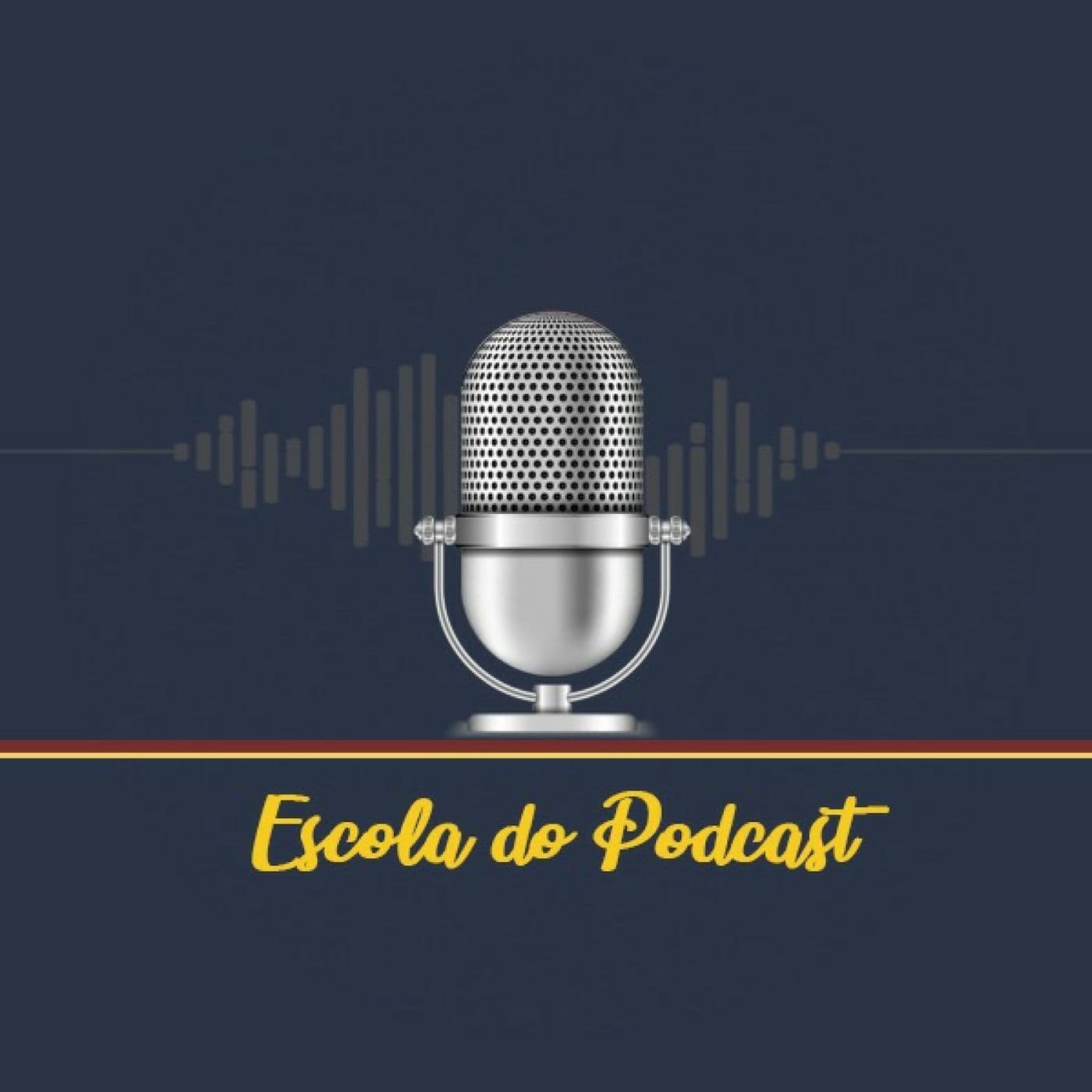 Escola do Podcast - Podcasts