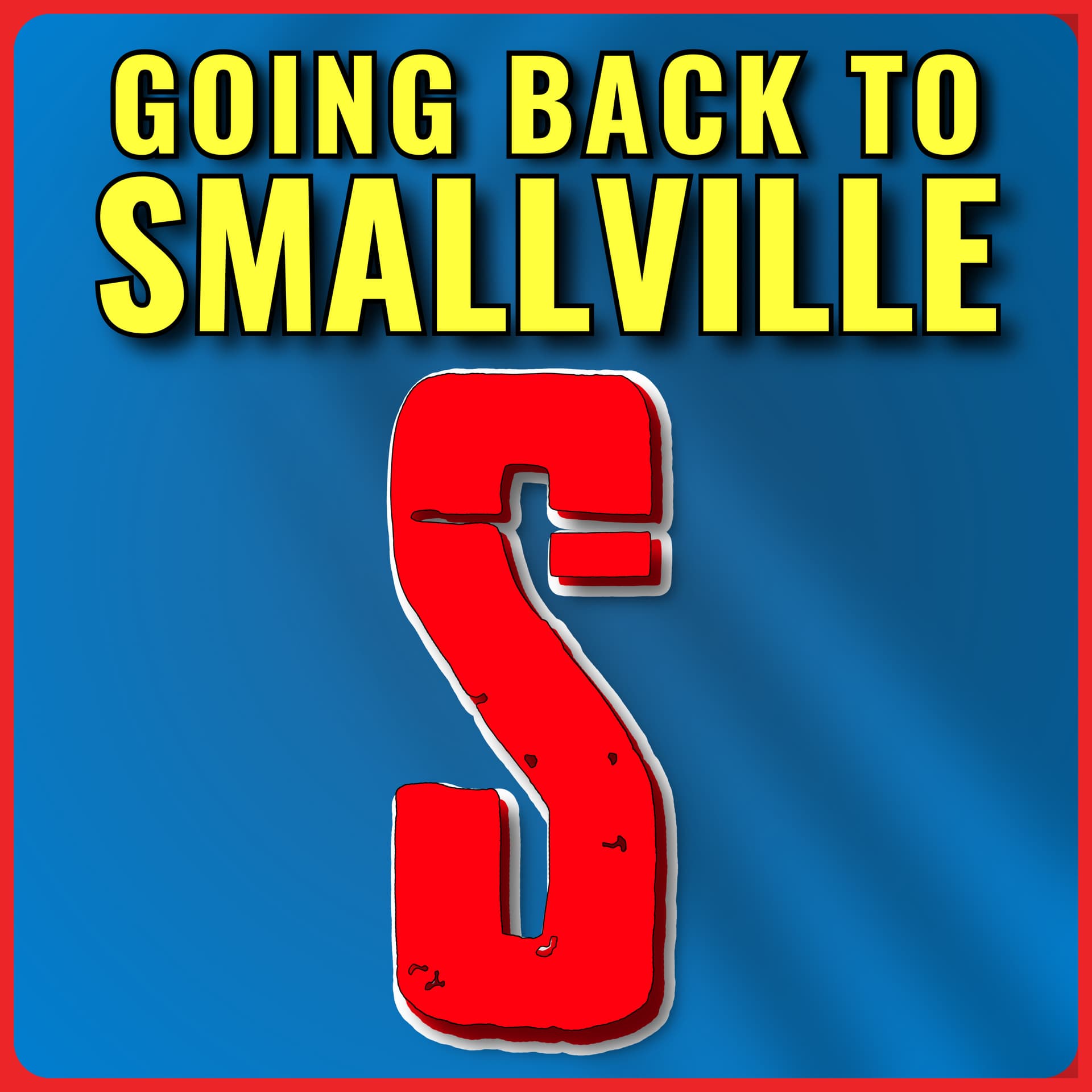 Going Back To Smallville - Podcasts