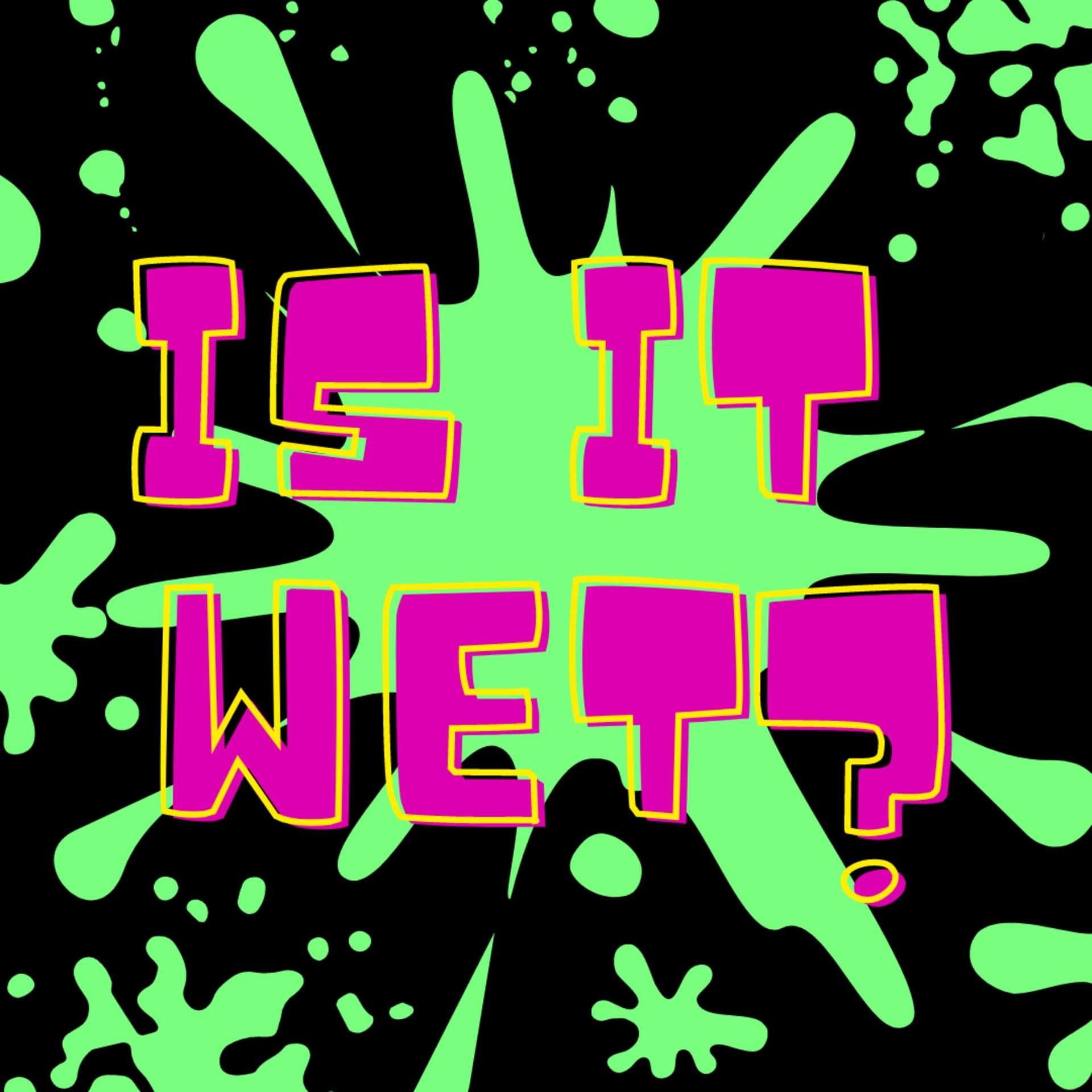 Is It Wet? - Podcast