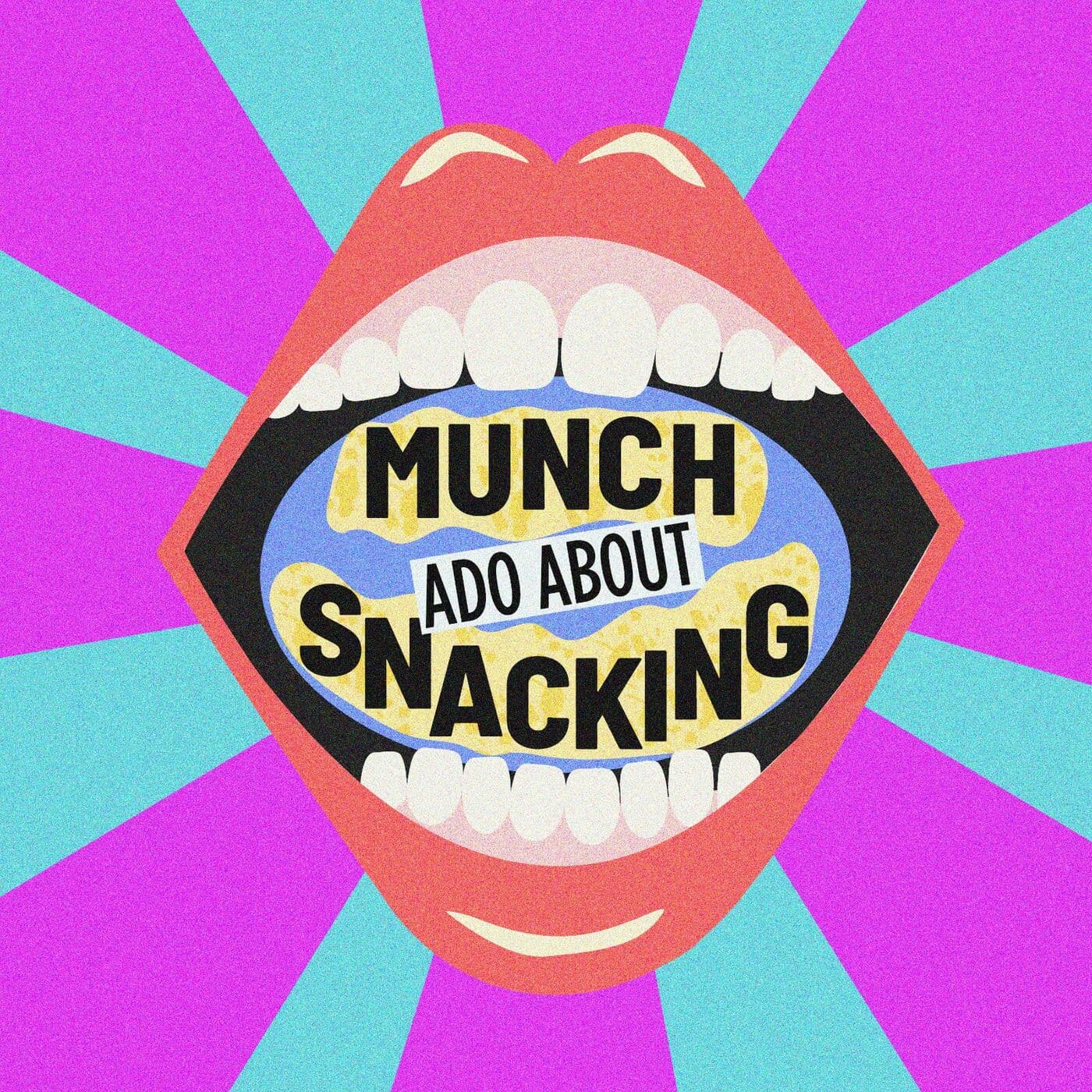 Munch Ado About Snacking - Podcasts