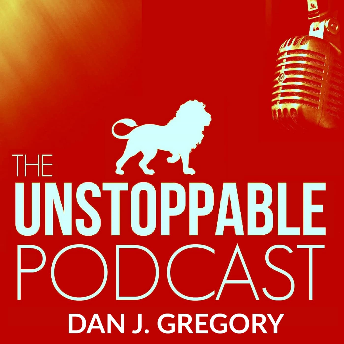 The Unstoppable Podcast with Dan Astin-Gregory - Podcasts