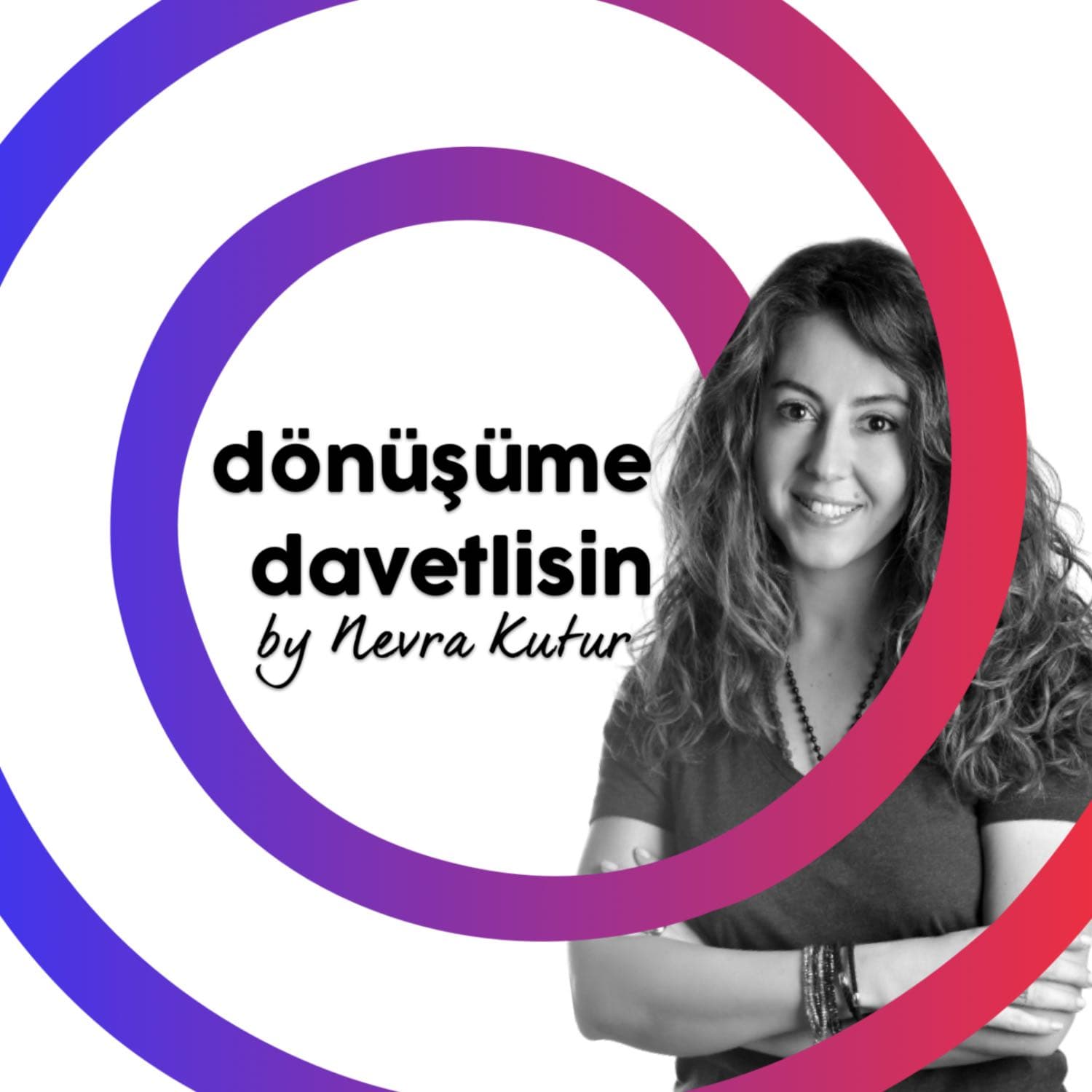 Dönüşüme Davetlisin - Podcastler