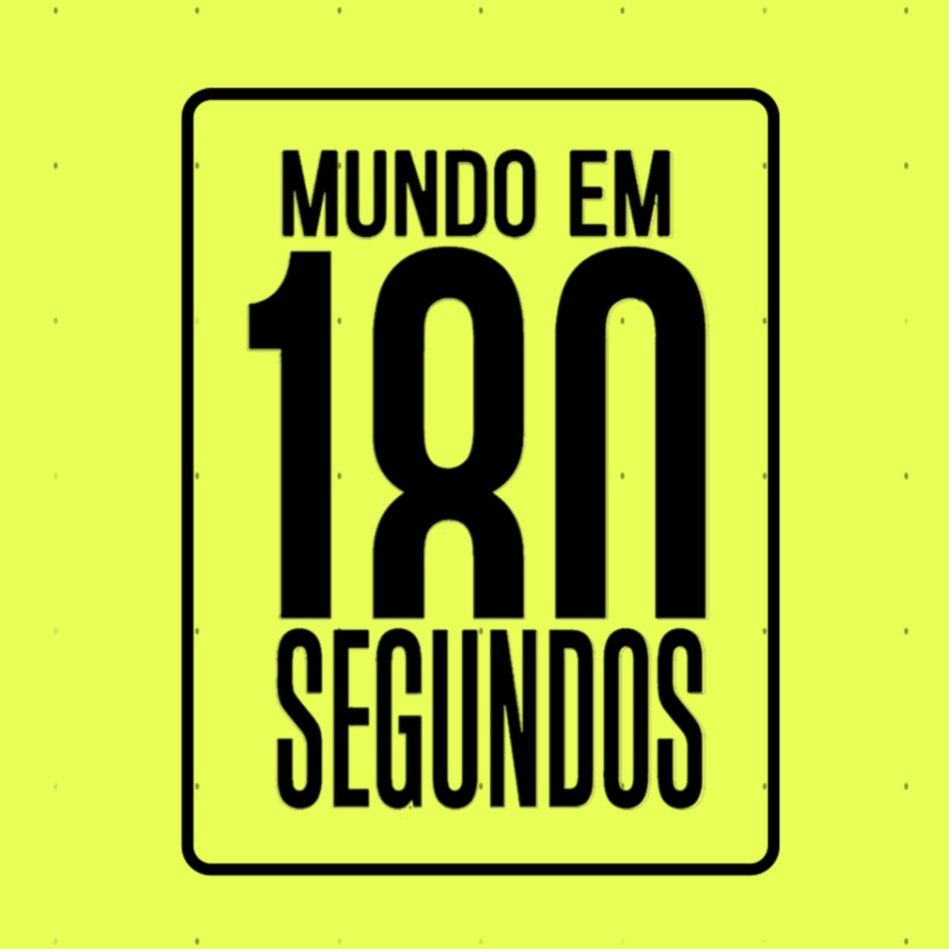 Mundo em 180 Segundos - Podcasts