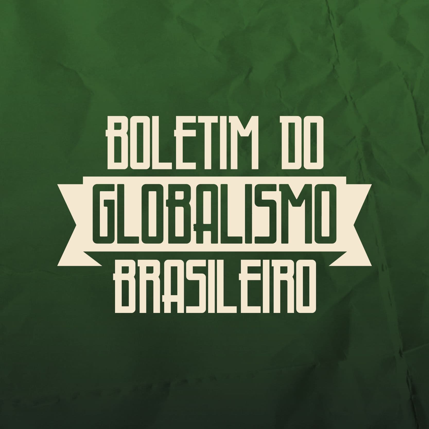 Boletim do Globalismo Brasileiro - Podcasts