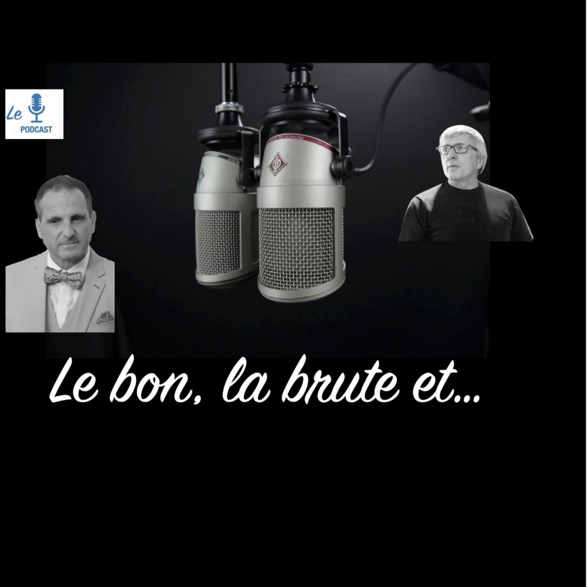 Le bon, la brute et .. - Podcasts