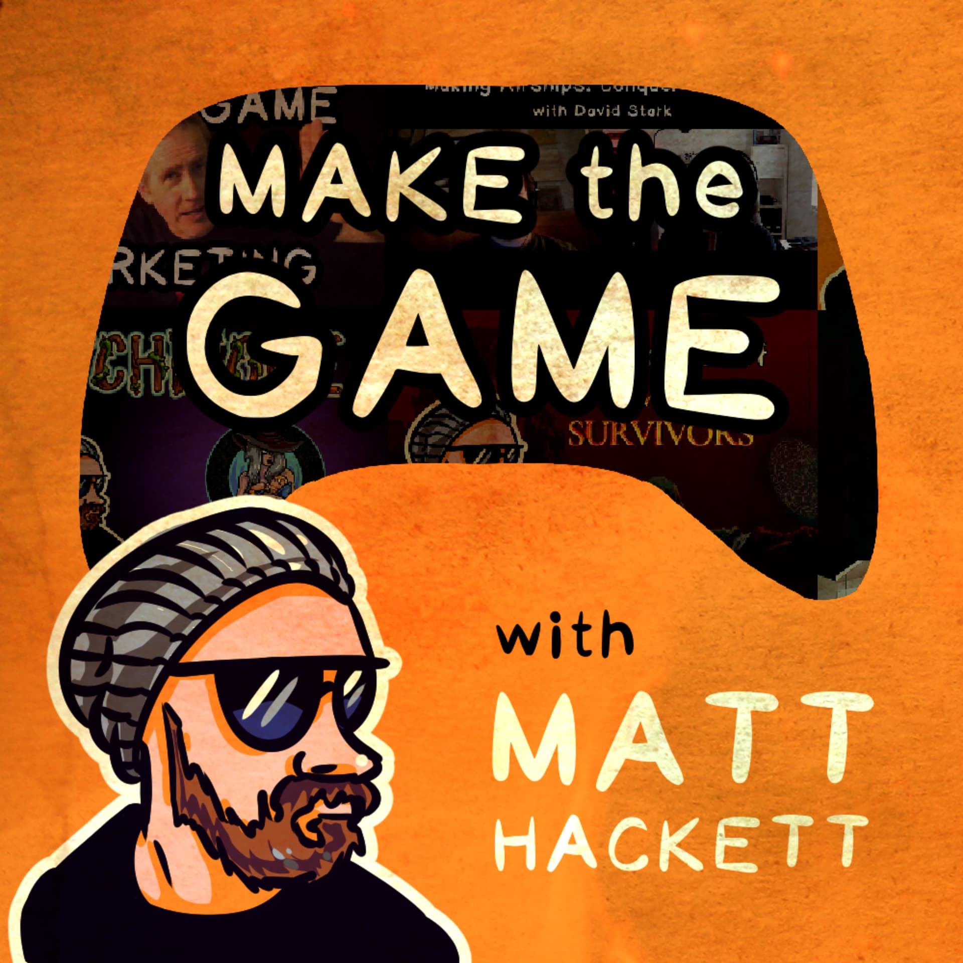 Make the Game with Matt Hackett - Podcasts