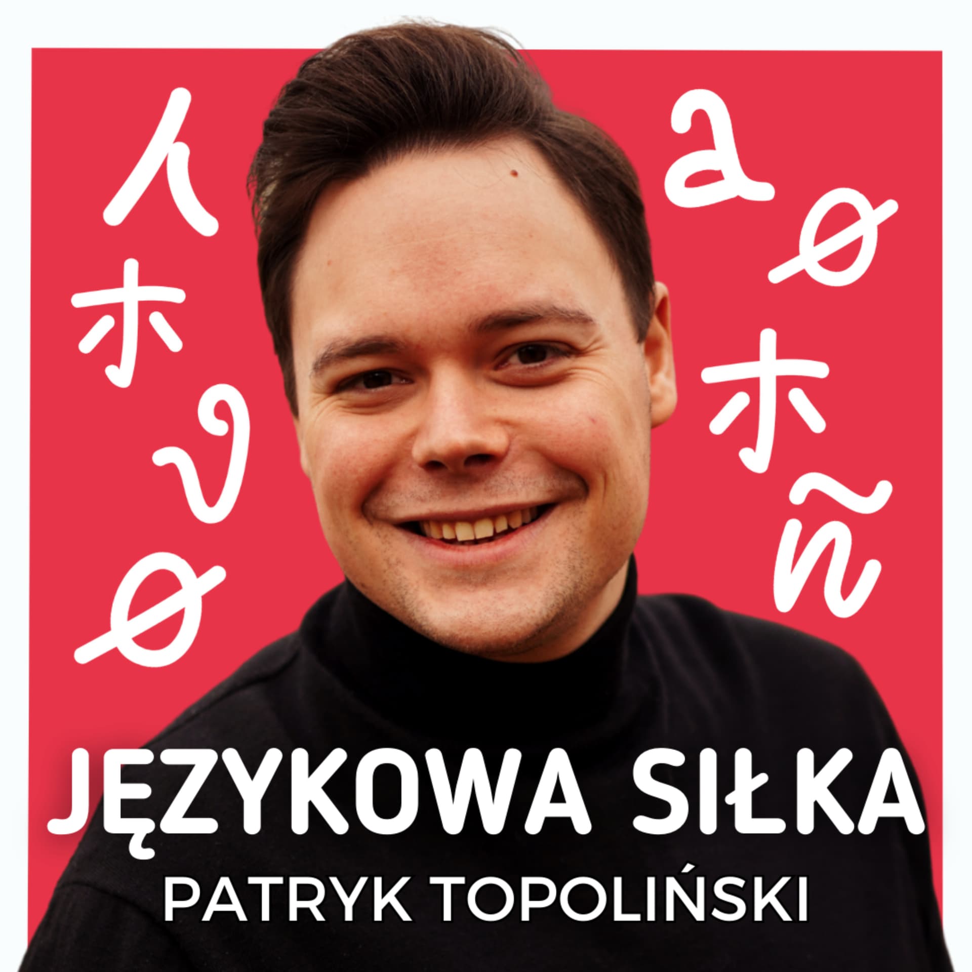 Patryk Topoliński | Językowa Siłka - Podcasts