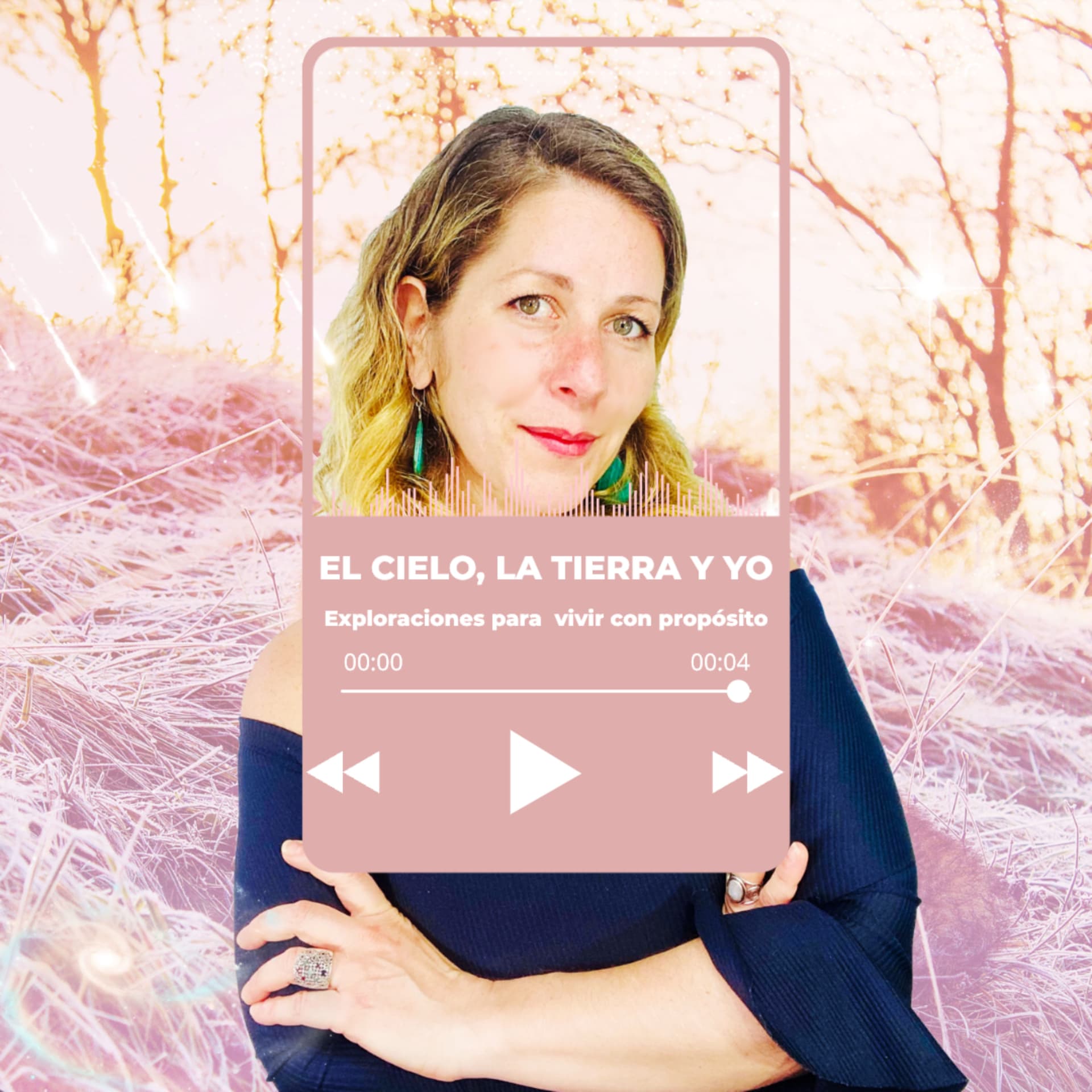 El Cielo, la Tierra y Yo con Carolina Goldsman - Podcasts