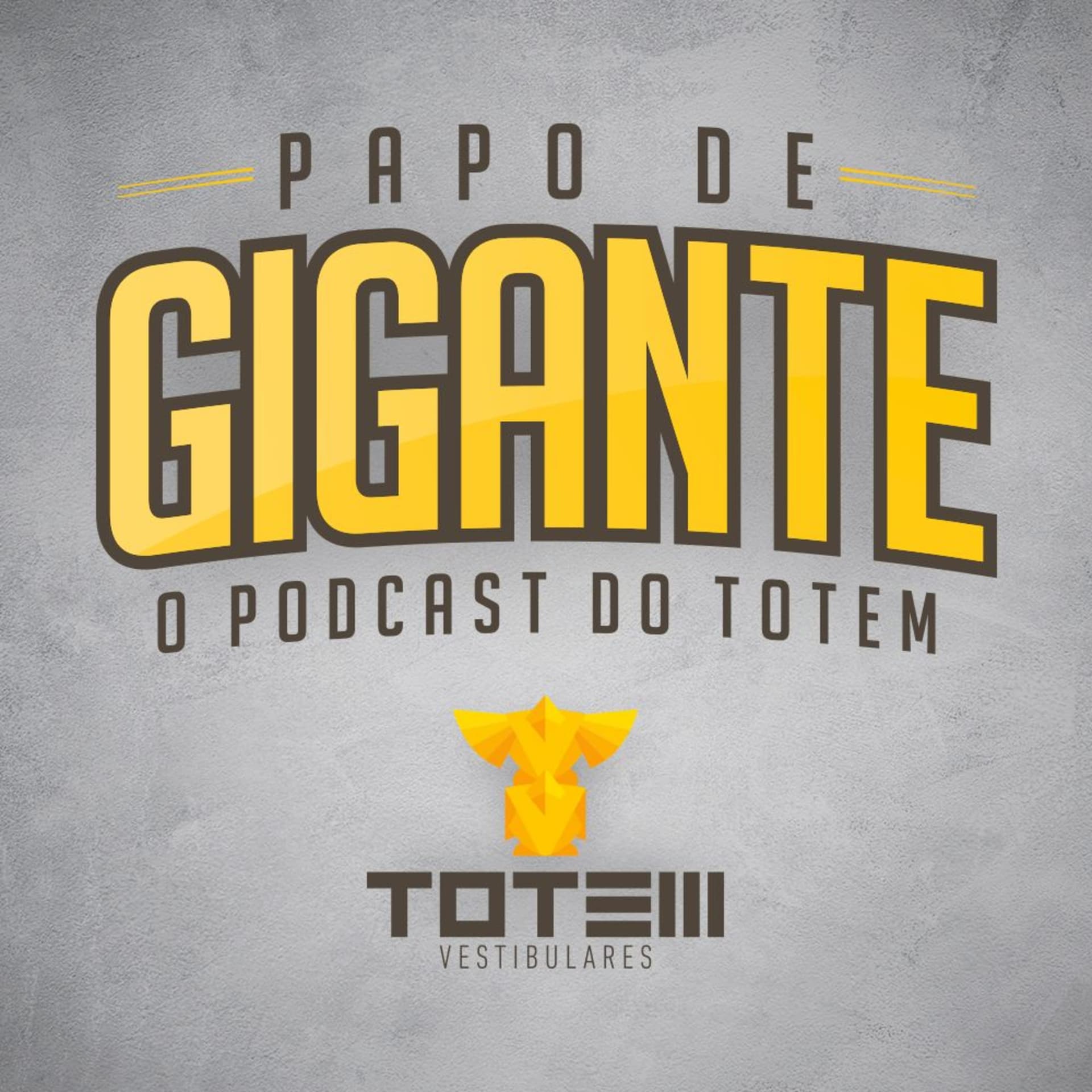 Papo de Gigante - Totem Vestibulares - Podcast