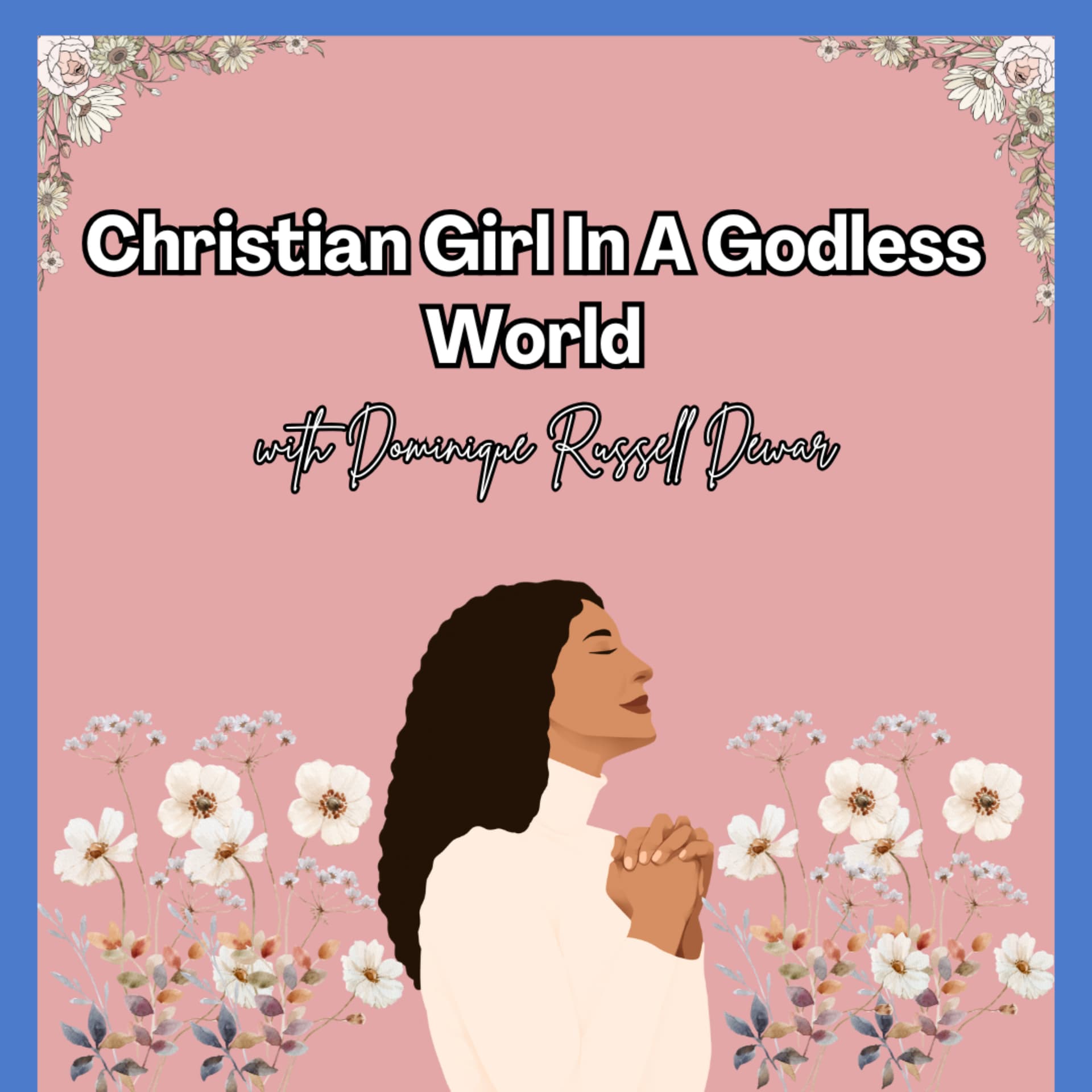 Christian Girl In A Godless World - Podcasts