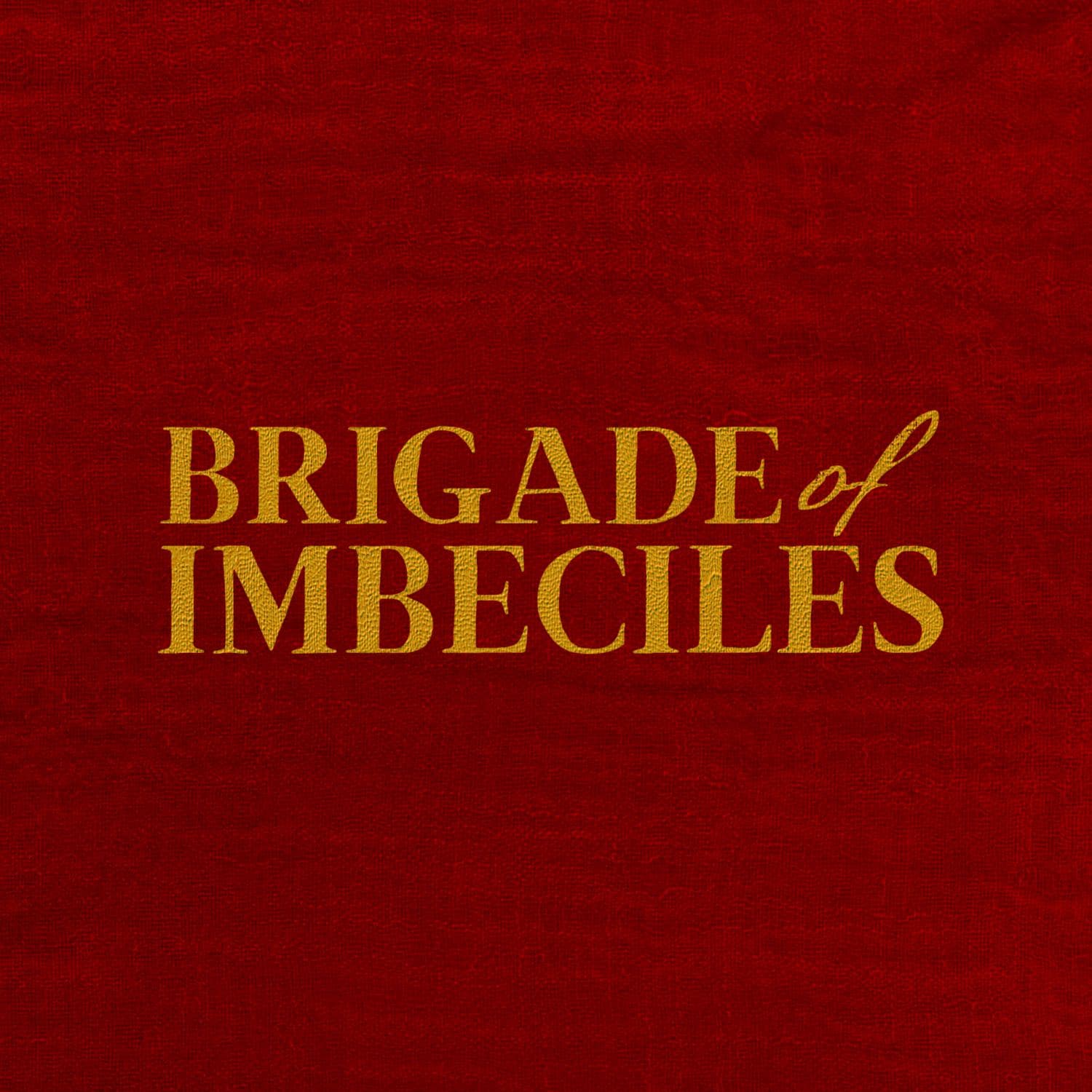Brigade of Imbeciles - بودكاست