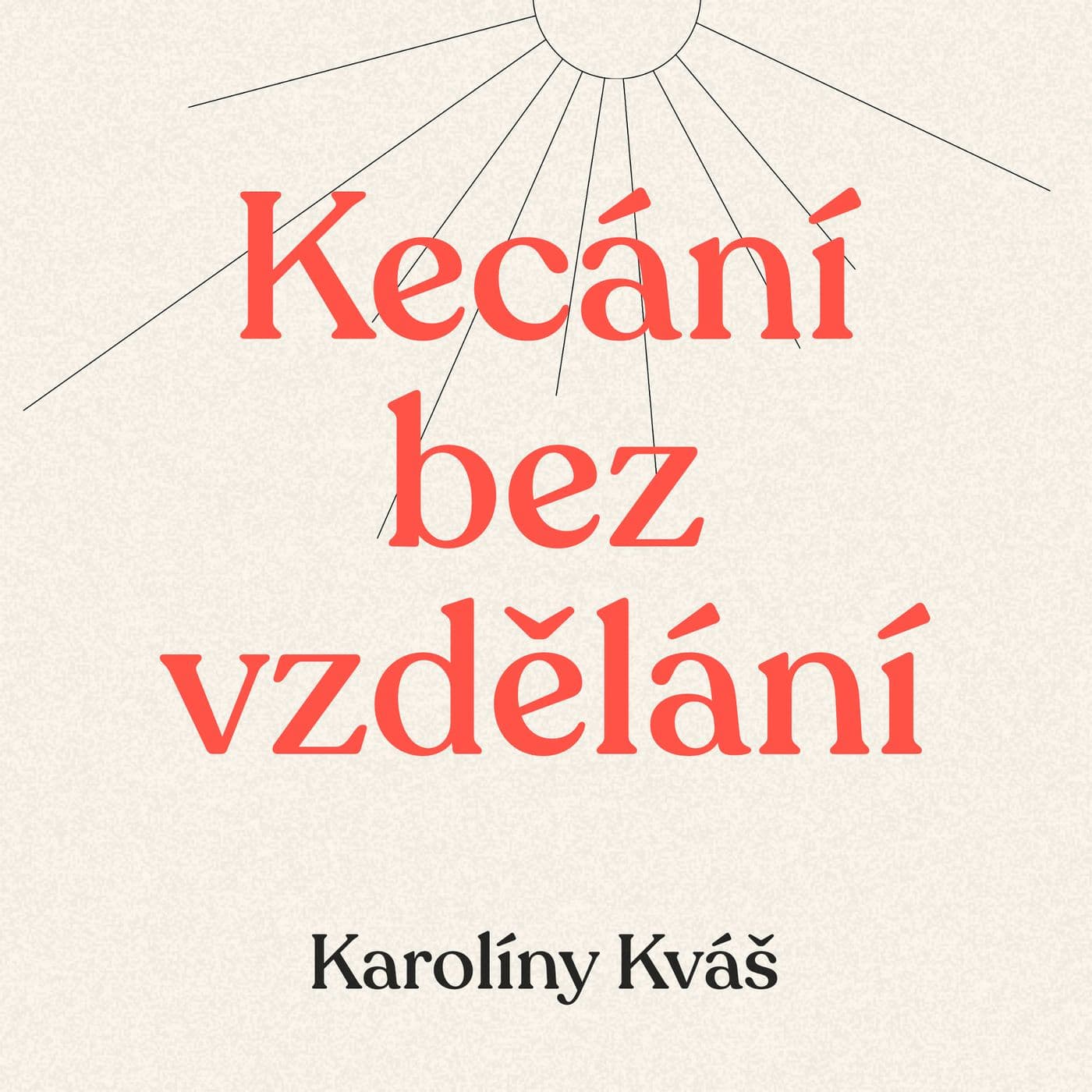 Kecání bez vzdělání - Podcasts