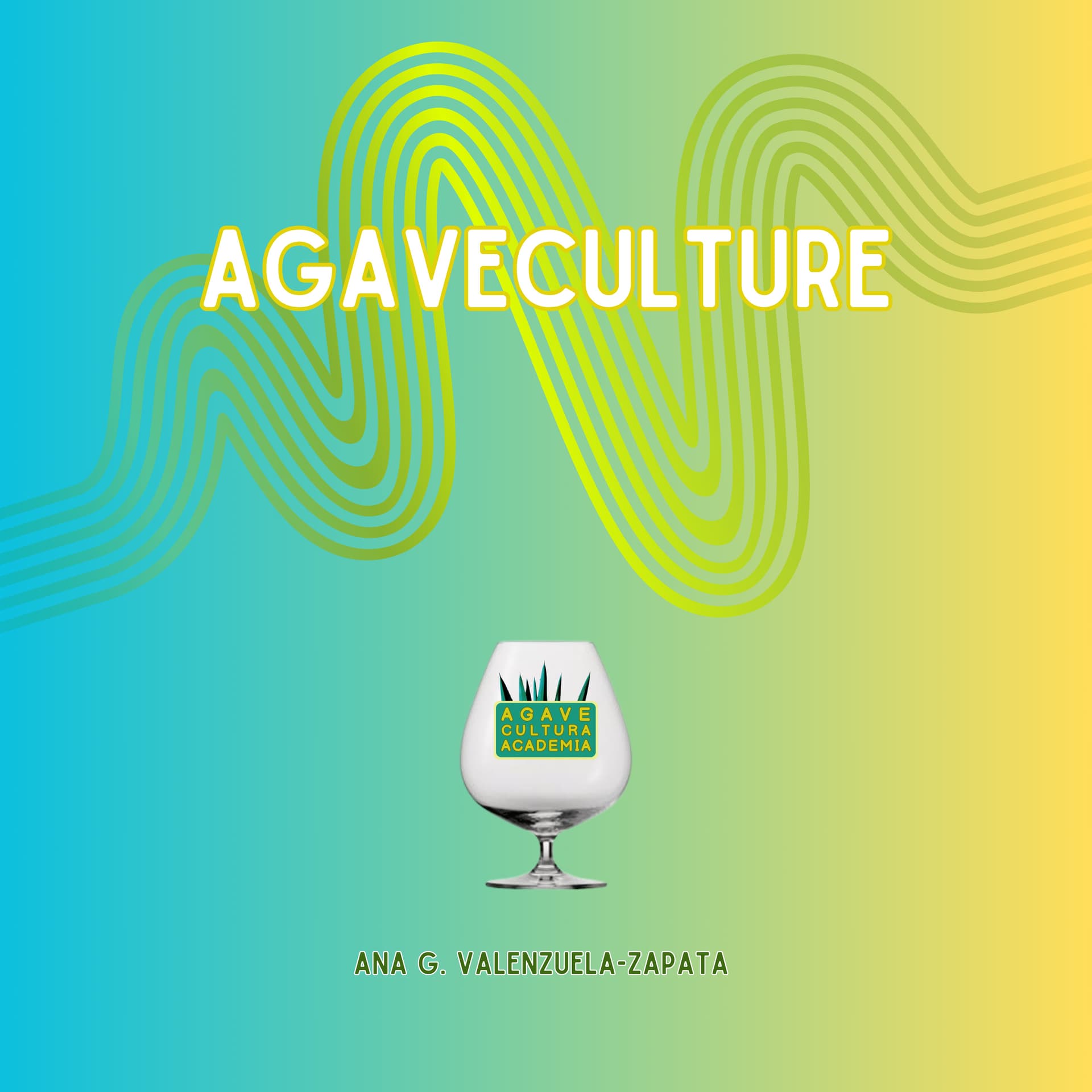 Agaveculture. The Agave and sotol lessons and Mexican gastronomy. A+ work © Ana G. Valenzuela-Zapata - Podcast