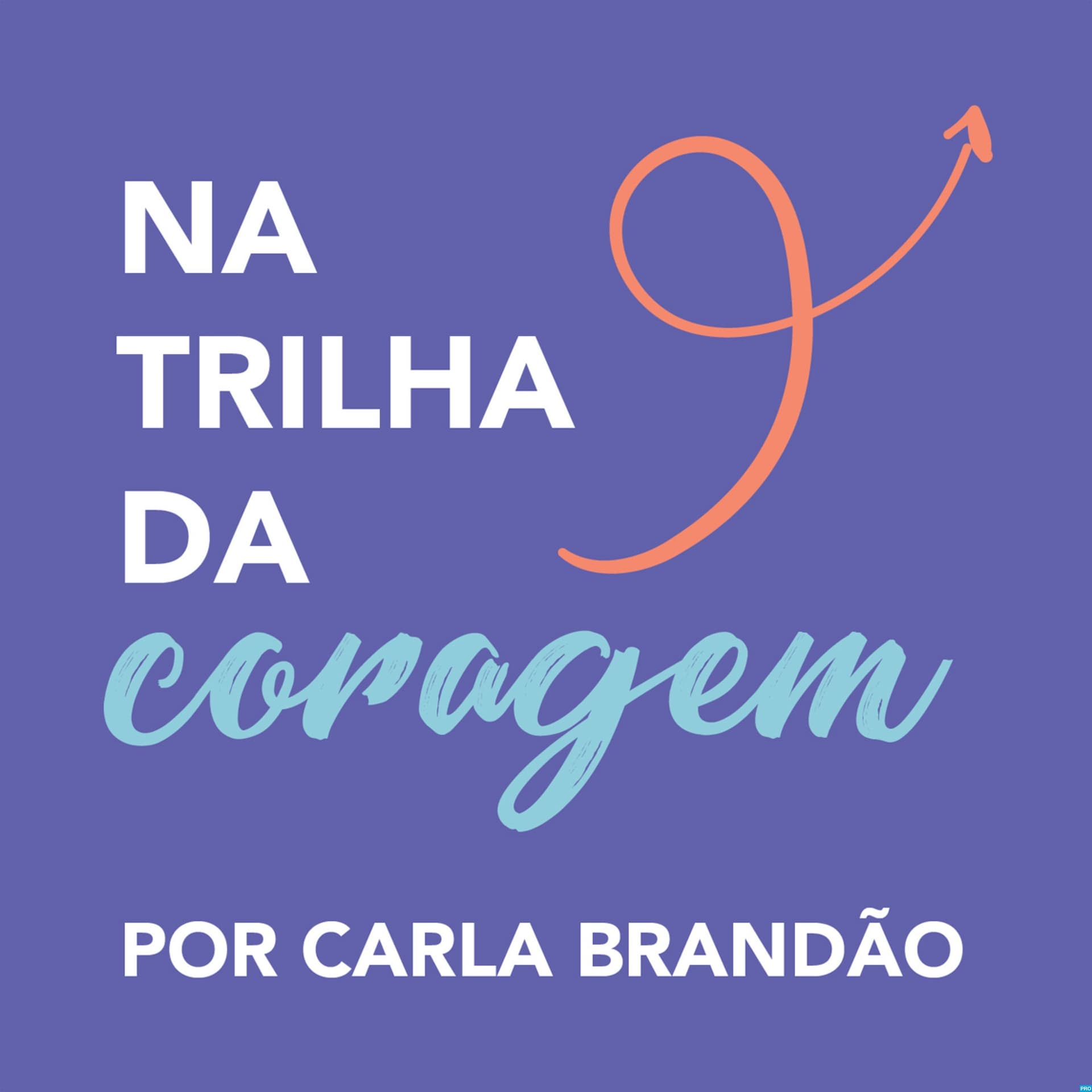 Na Trilha da Coragem - Podcasts