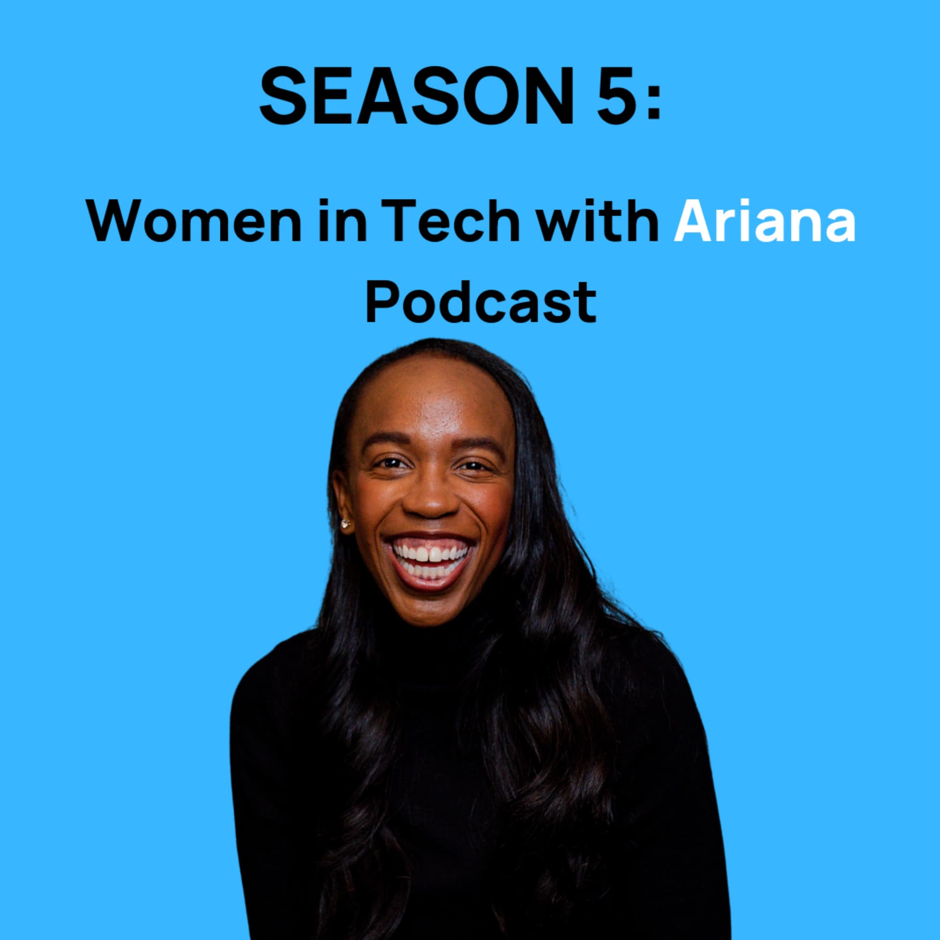 Women in Tech with Ariana - Podcasts