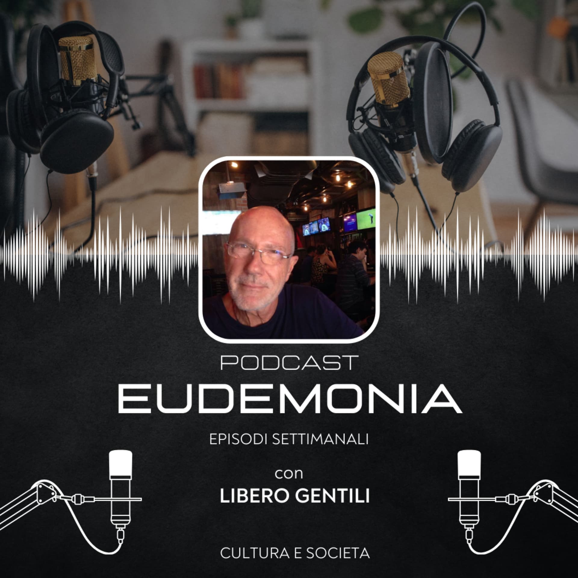 Eudemonìa Podcast con Libero Gentili - Podcast