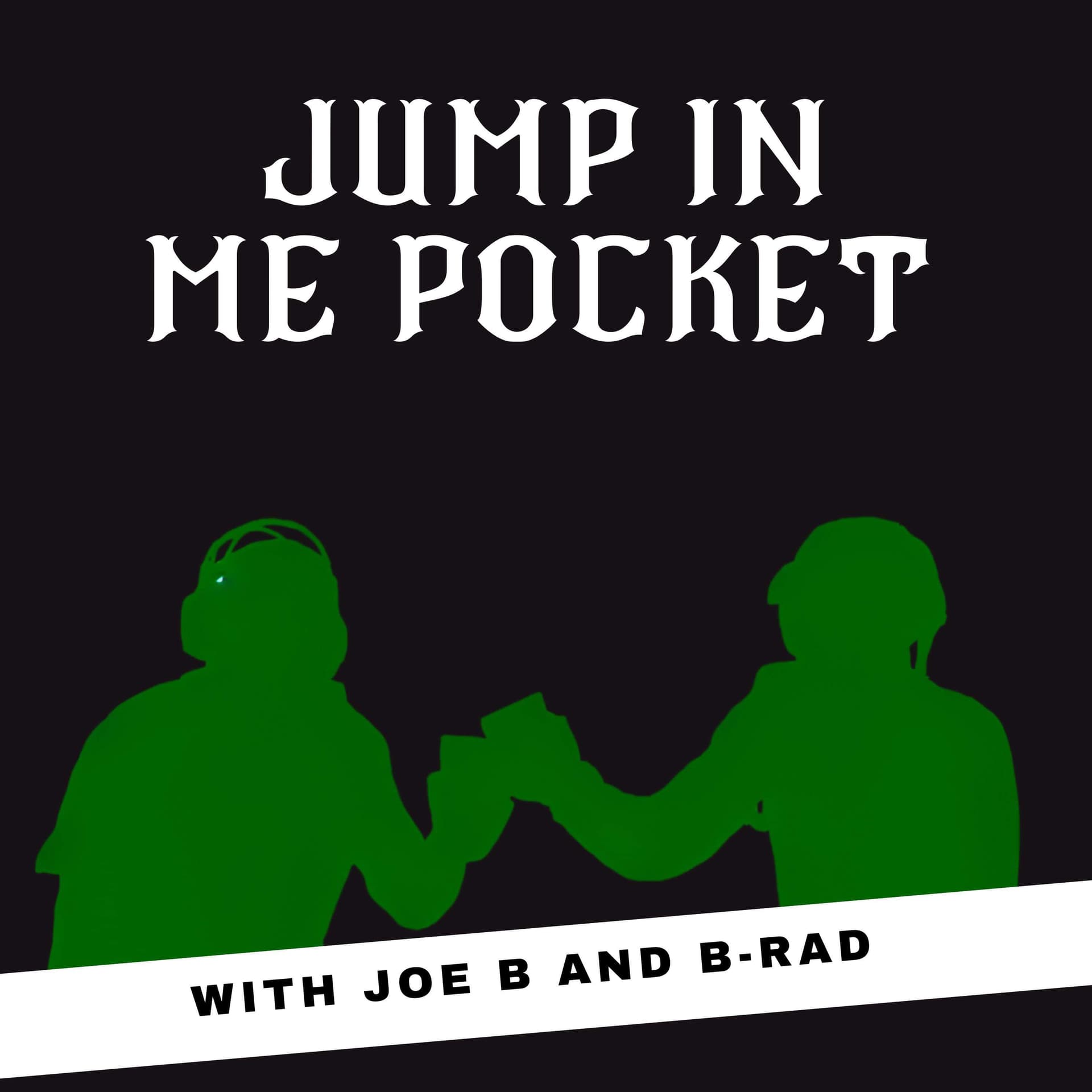 Jump In Me Pocket - Podcast
