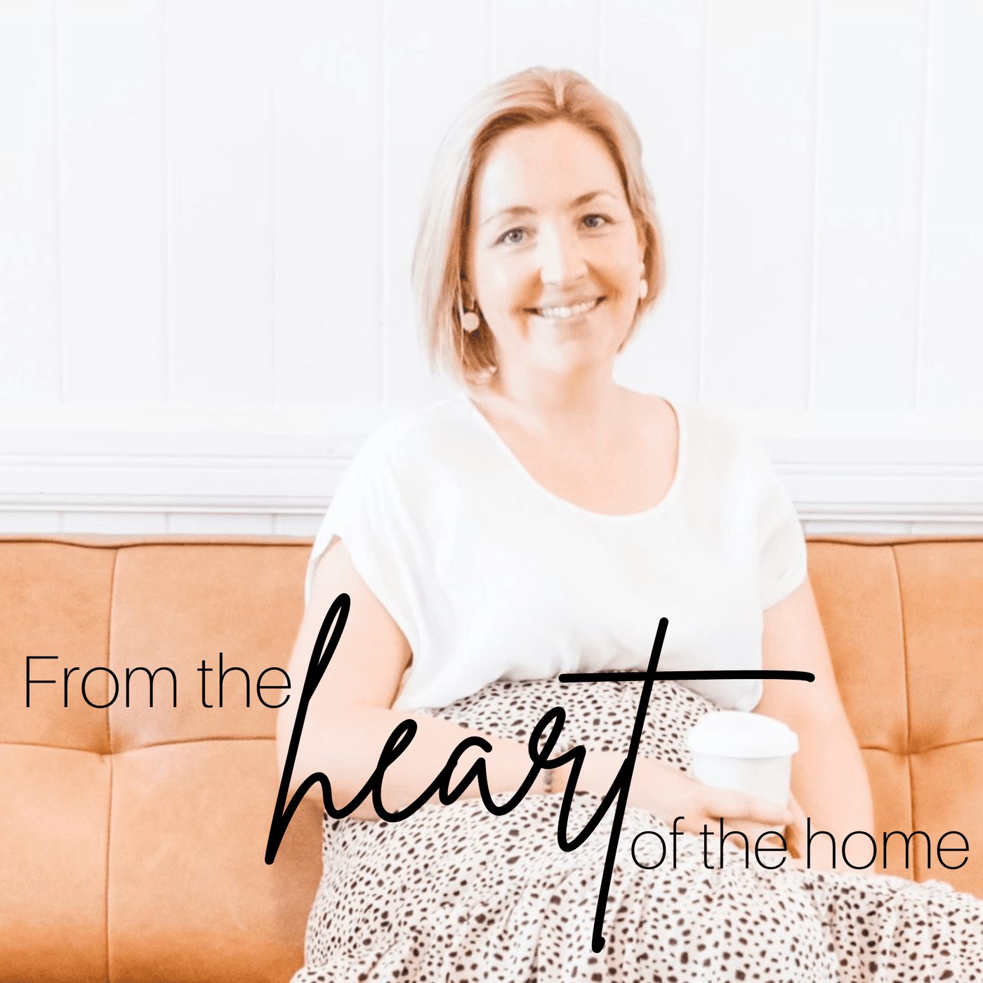 From the Heart of the Home - Podcasts