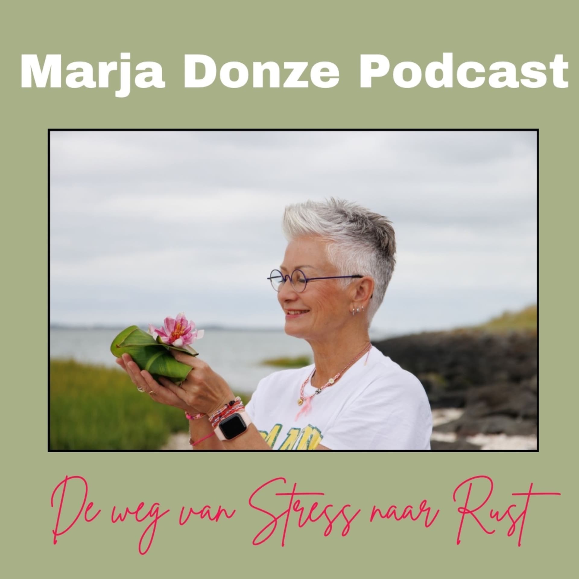 Marja Donze Podcast | De weg van Stress naar Rust - Podcast