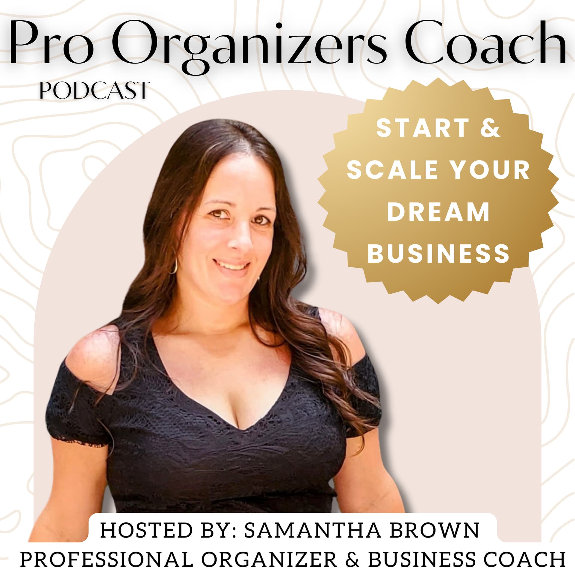 Pro Organizers Coach * Start and Scale Professional Organizing Business of YOUR Dreams!! - Podcasty