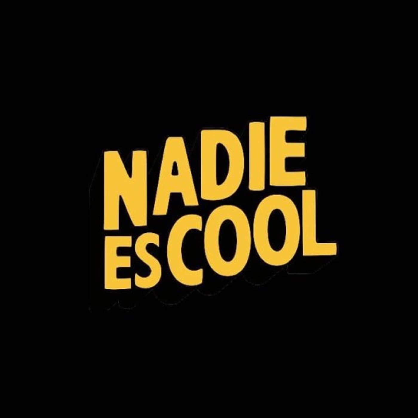 Nadie es Cool - Podcasts