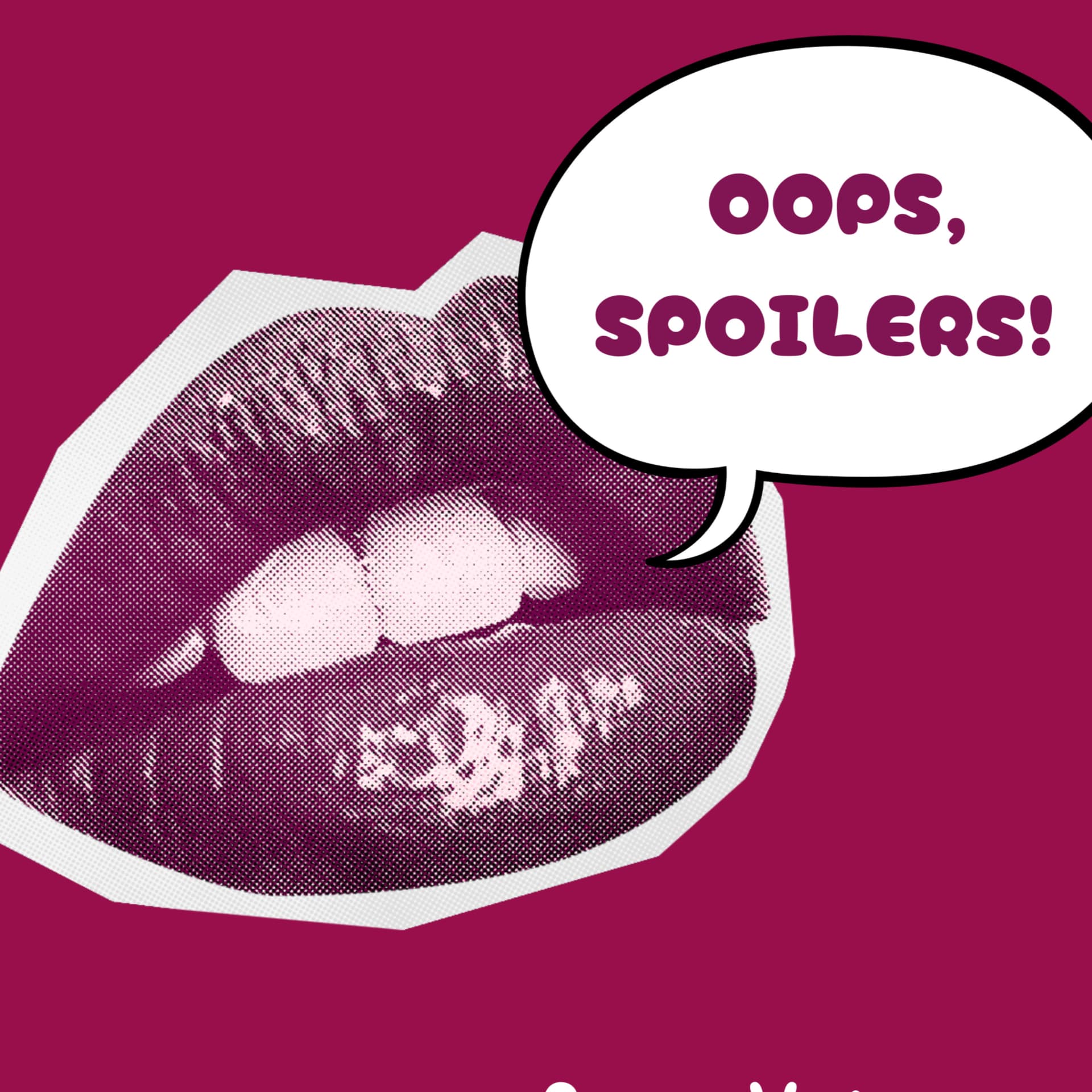 Oops, Spoilers! - Podcasts