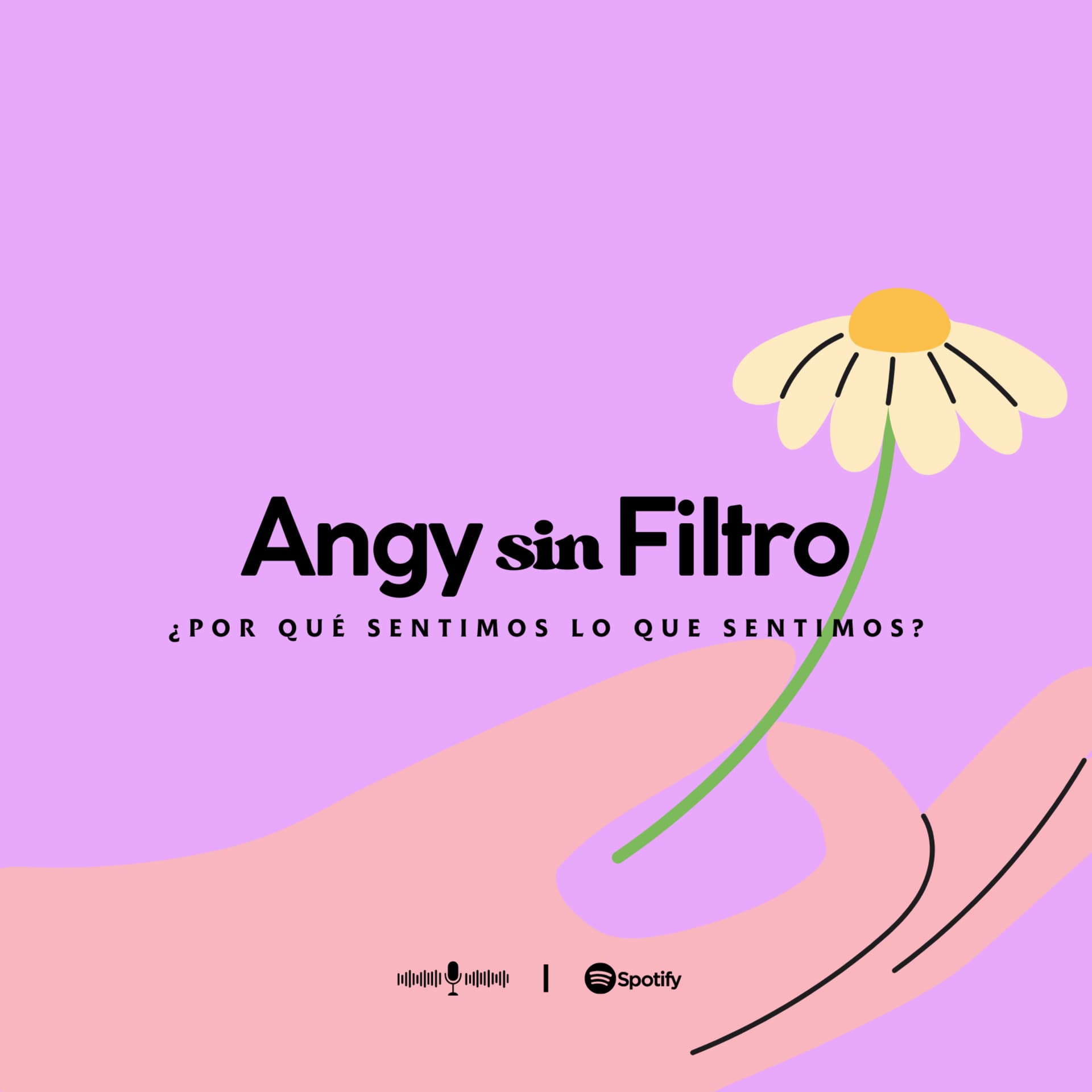 ANGY SIN FILTRO ¿Por qué sentimos lo que sentimos? - بودكاست