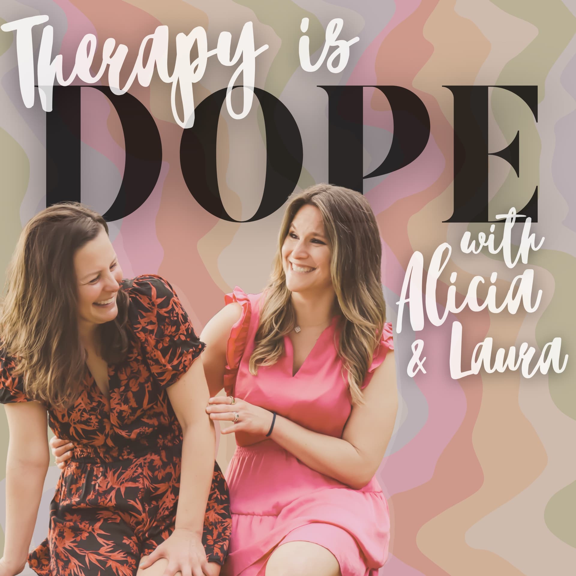 Therapy is Dope with Alicia and Laura - Podcasts