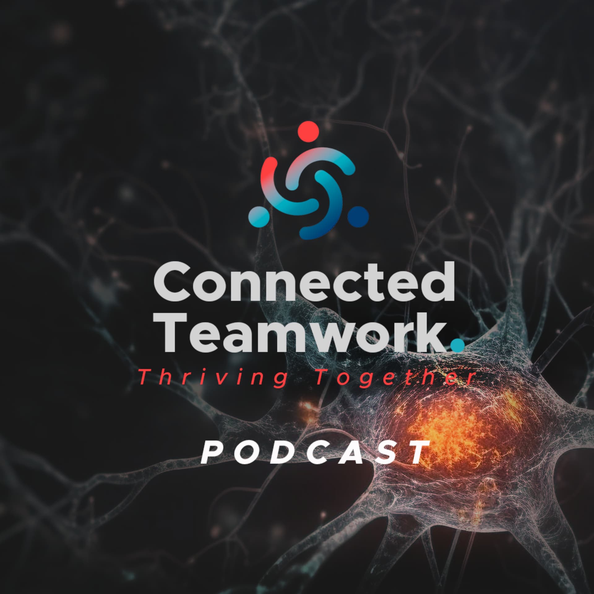 Connected Teamwork Podcast - Podcasts