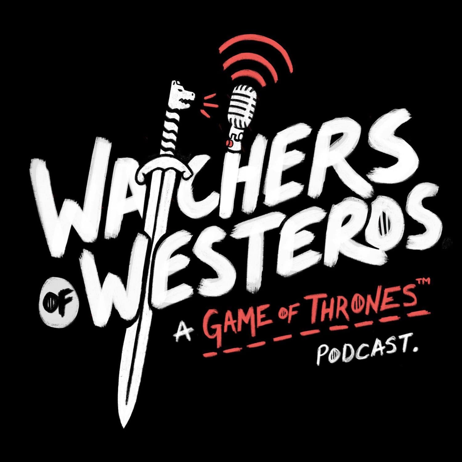 The Watchers of Westeros: A Game of Thrones Podcast - Podcasts