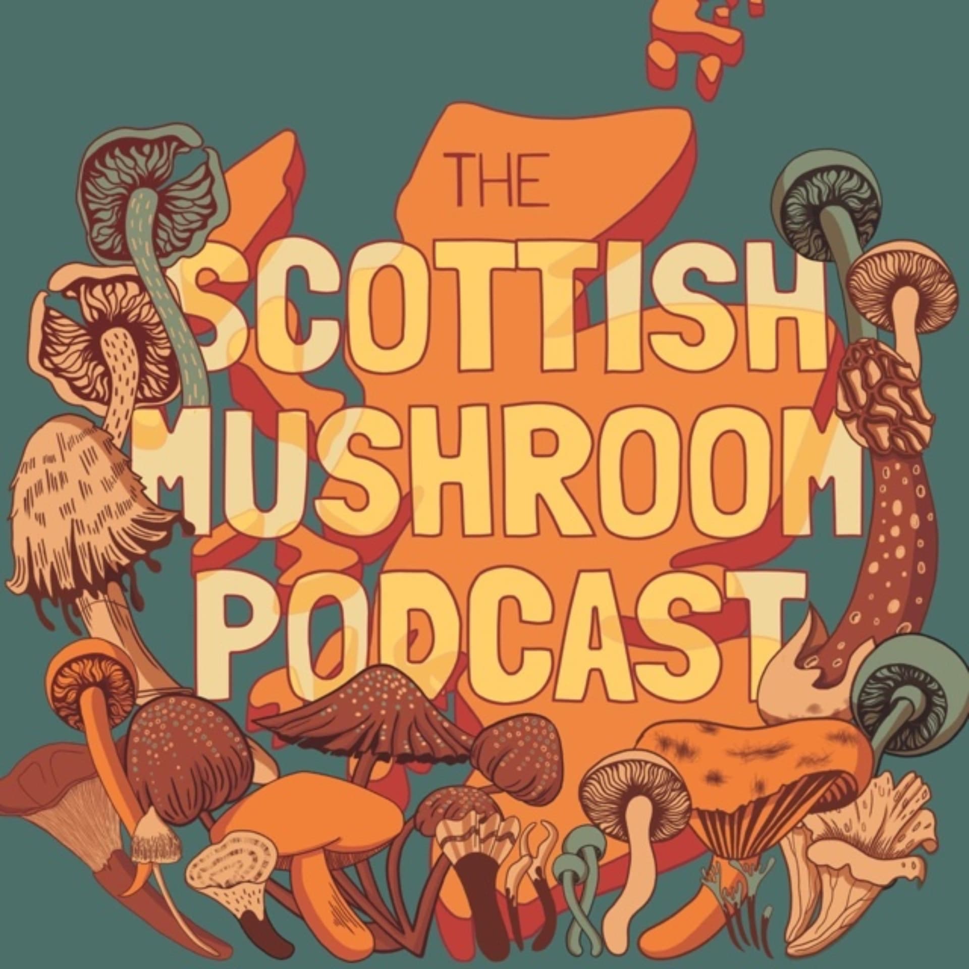 The Scottish Mushroom Podcast - Podcasts