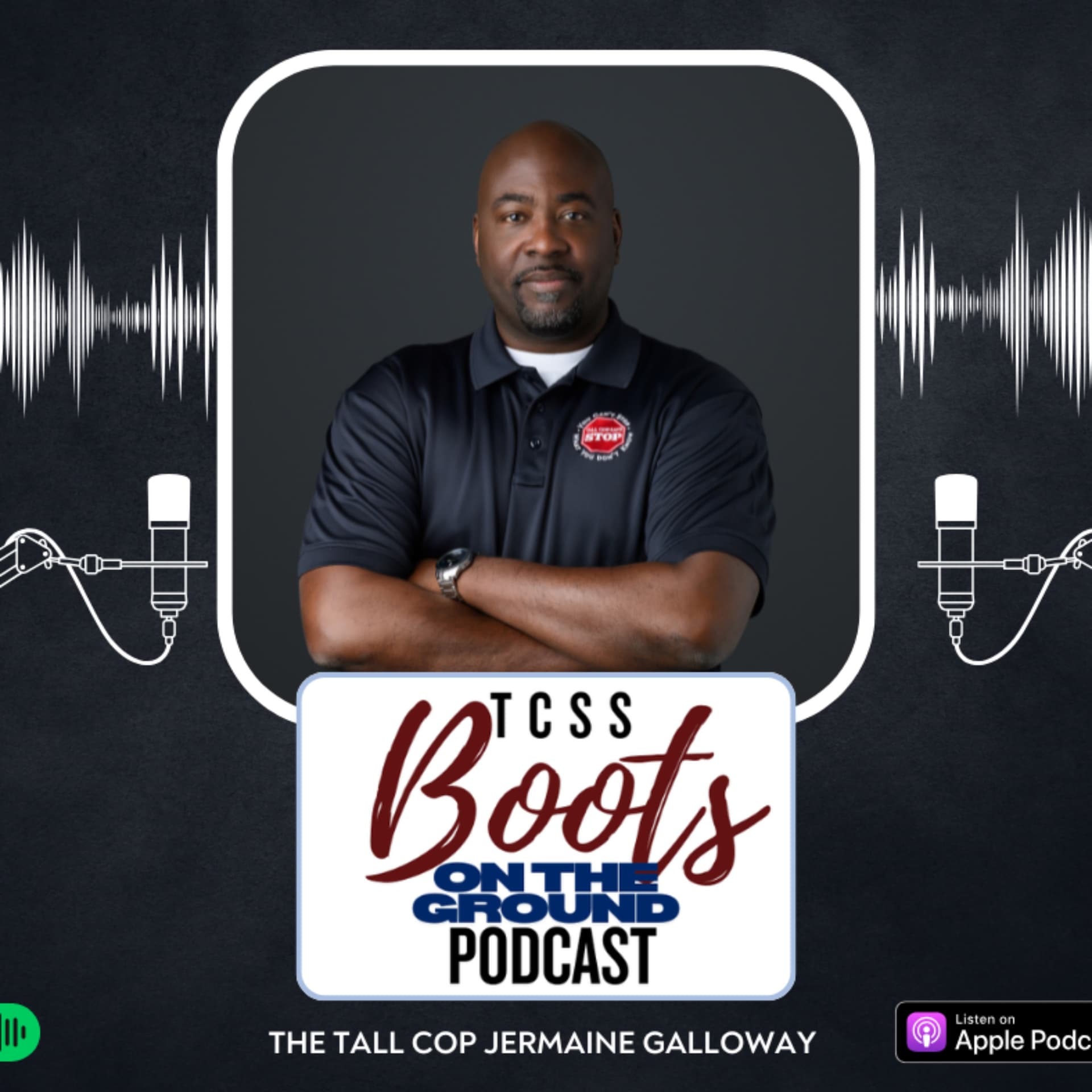 Tall Cop Says Stop™ - Boots On The Ground - Podcasts
