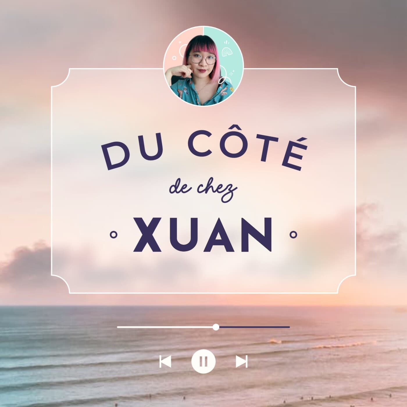 Du côté de chez Xuân - Podcasts