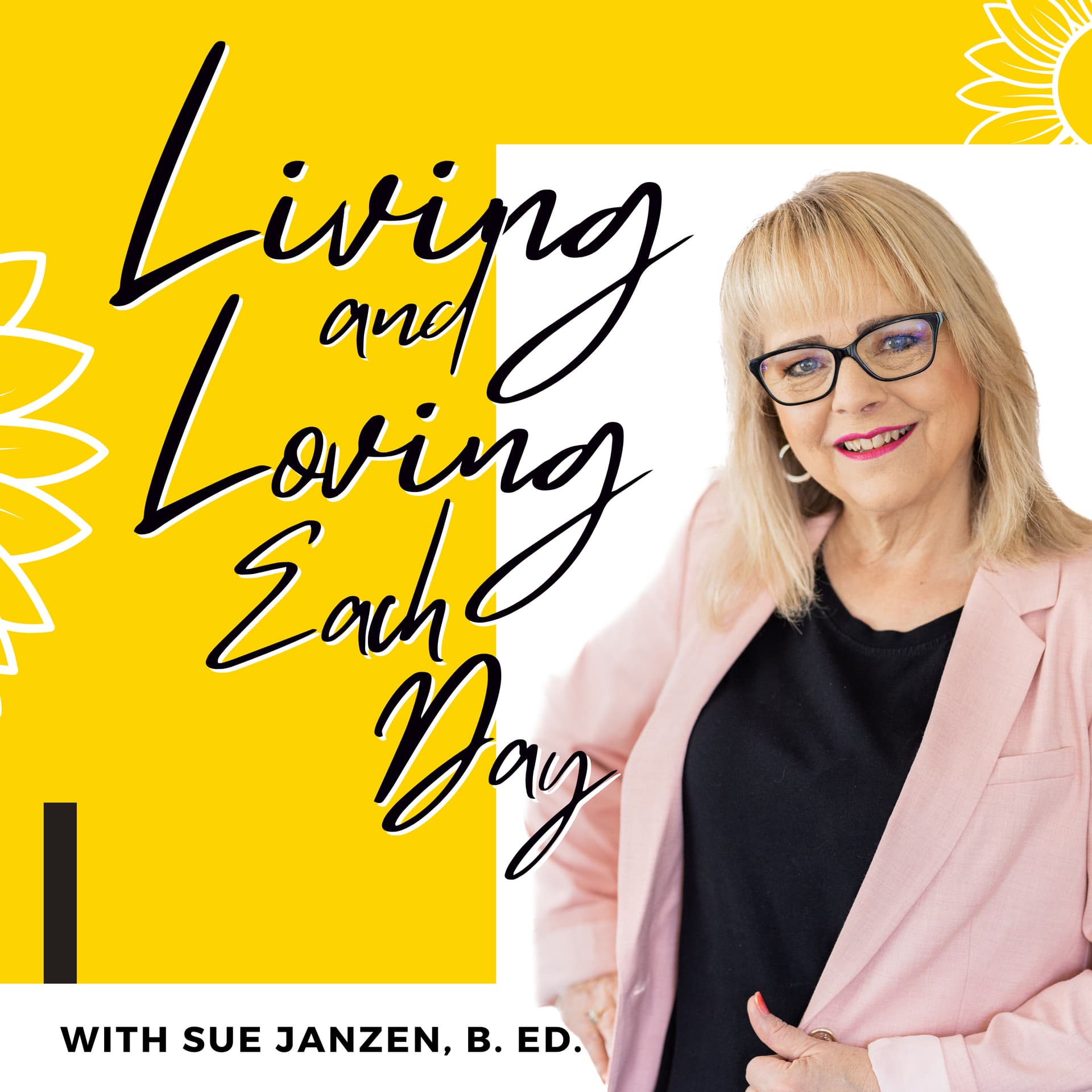 Living And Loving Each Day PODCAST with Susan Janzen - Podcast
