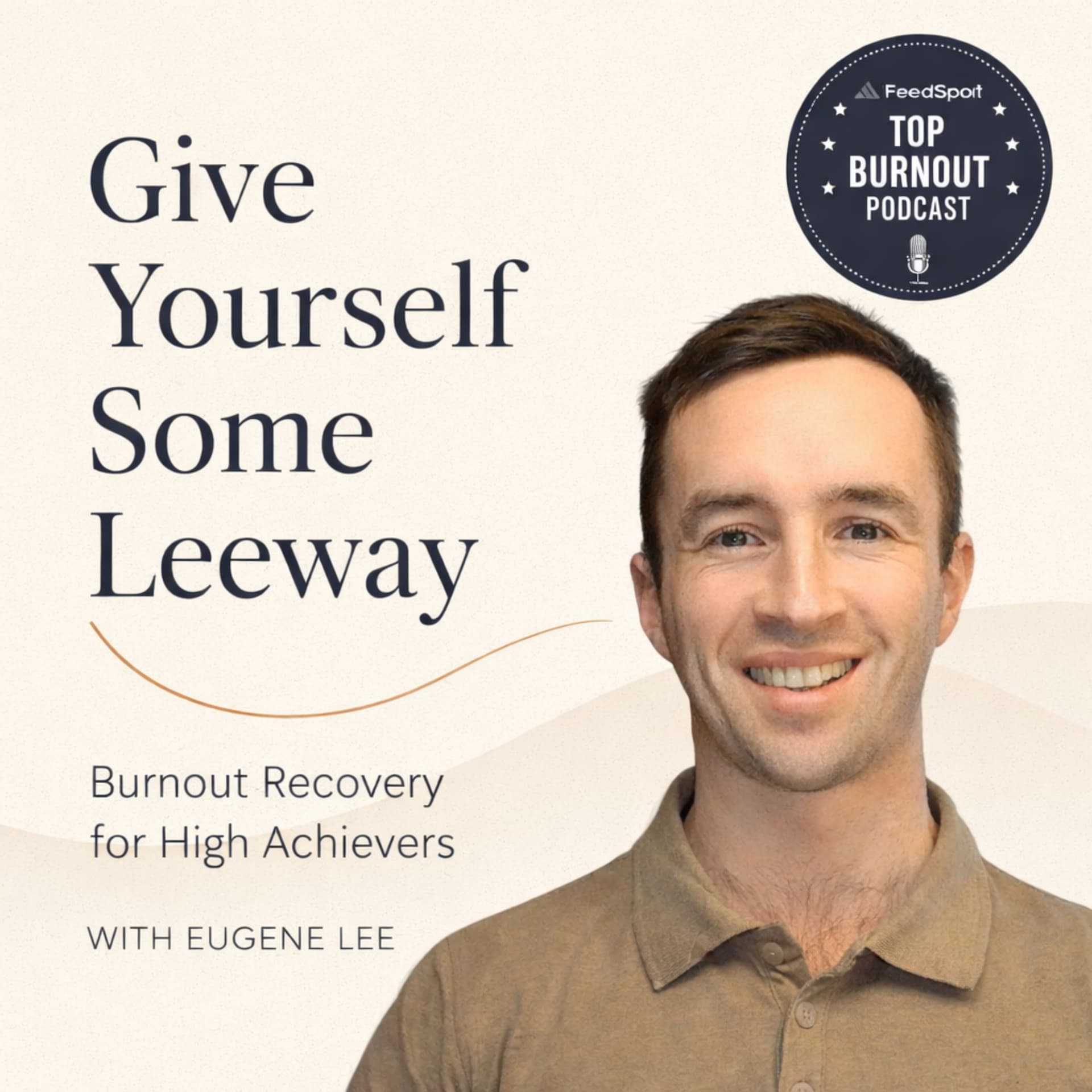 Give Yourself Some Leeway: Burnout Recovery for High Achievers - Podcast