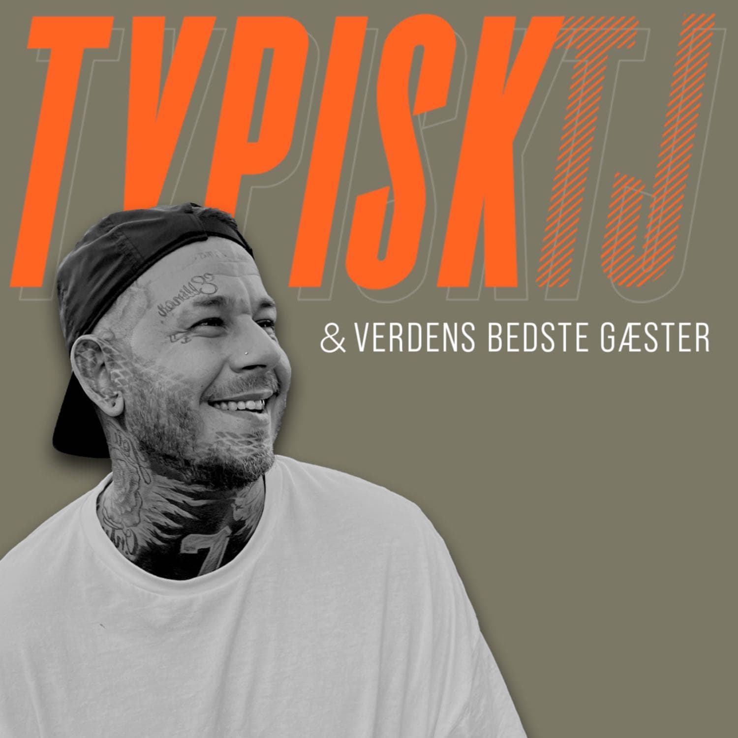 Typisk TJ & verdens bedste gæster - Podcasts